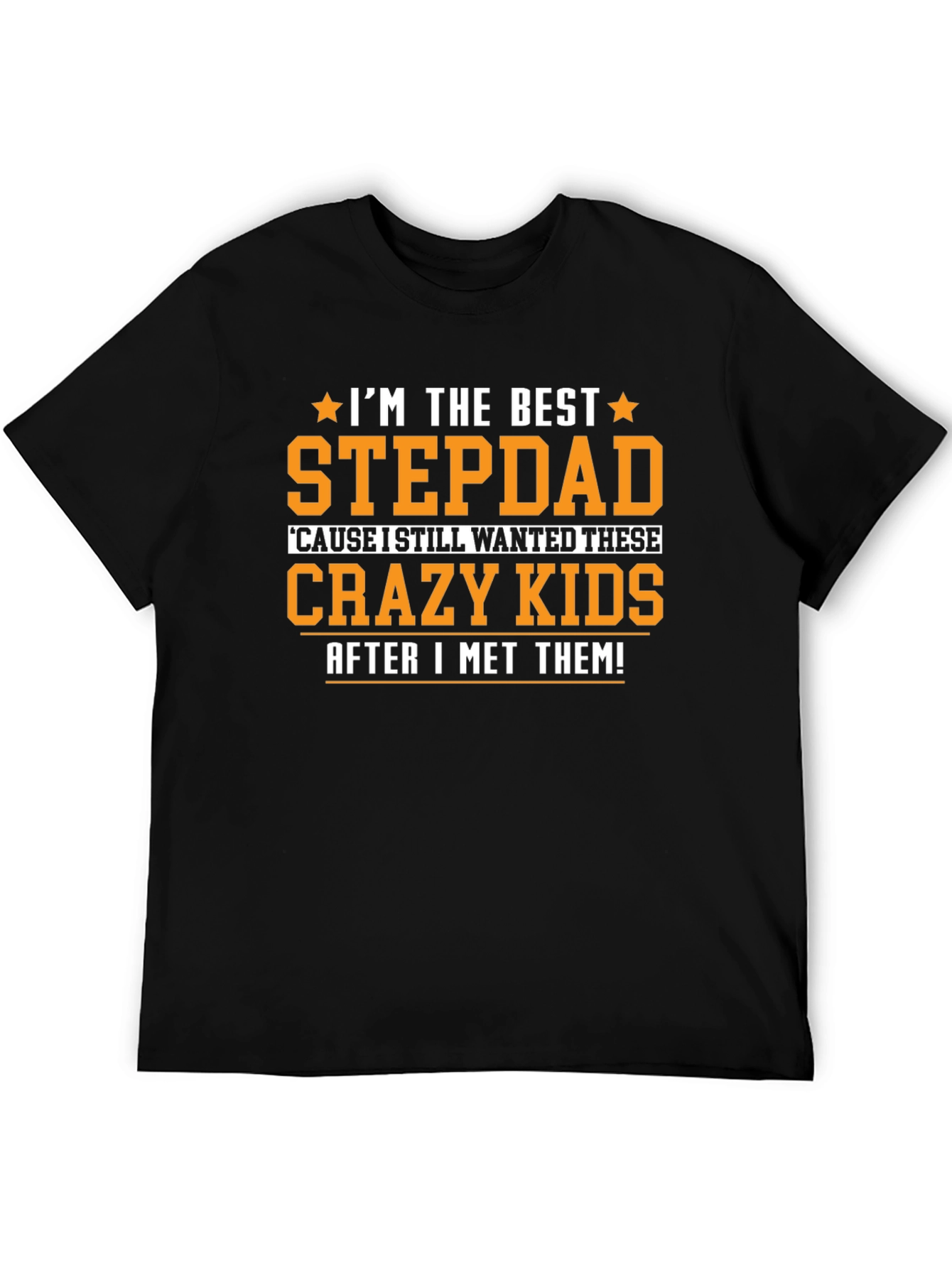 Best Stepdad Ever T-Shirt - Crazy Kids