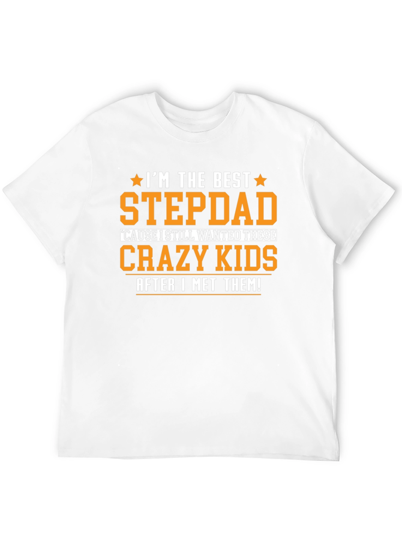 Best Stepdad Ever T-Shirt - Crazy Kids