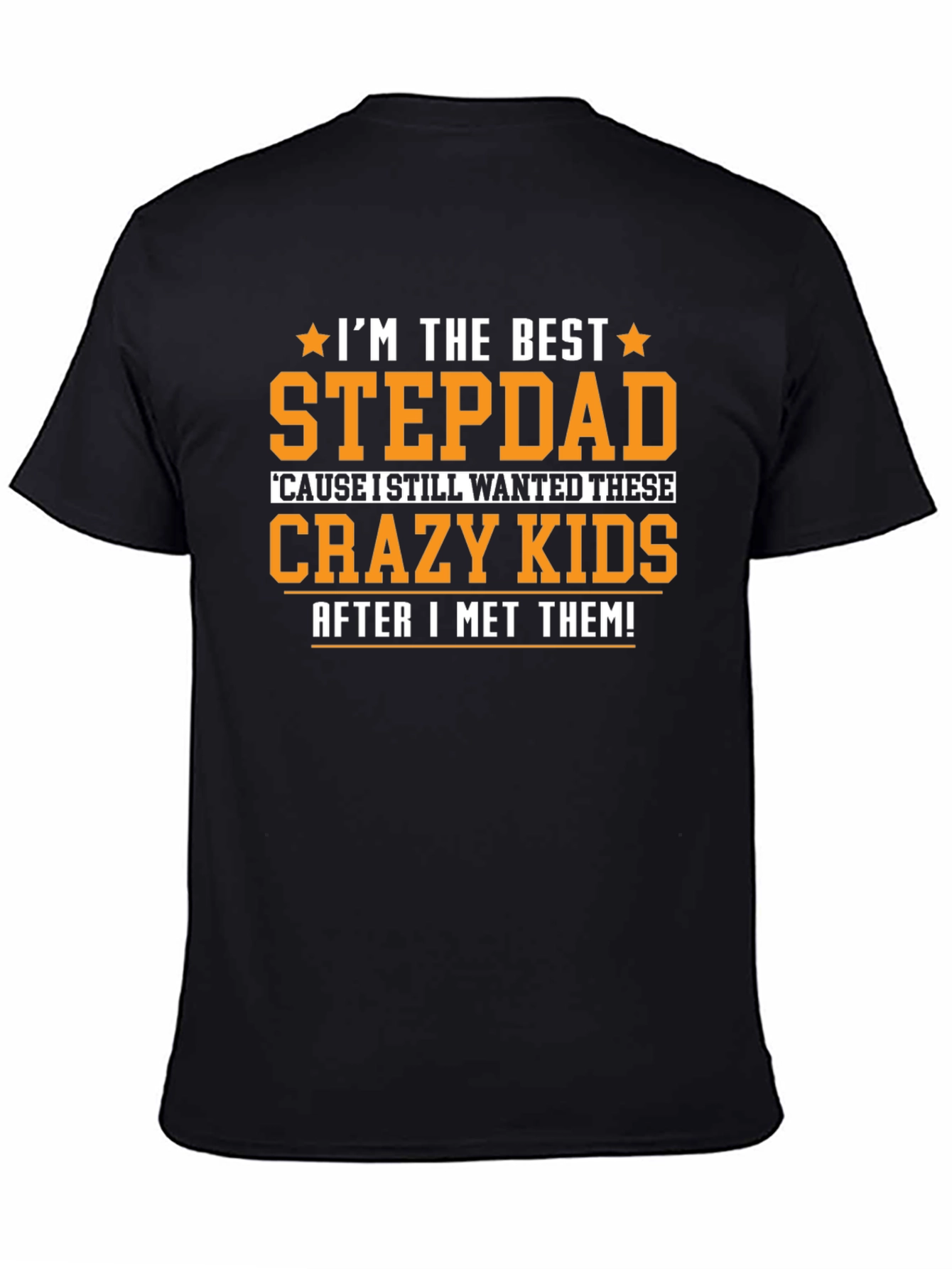 Best Stepdad Ever T-Shirt - Crazy Kids
