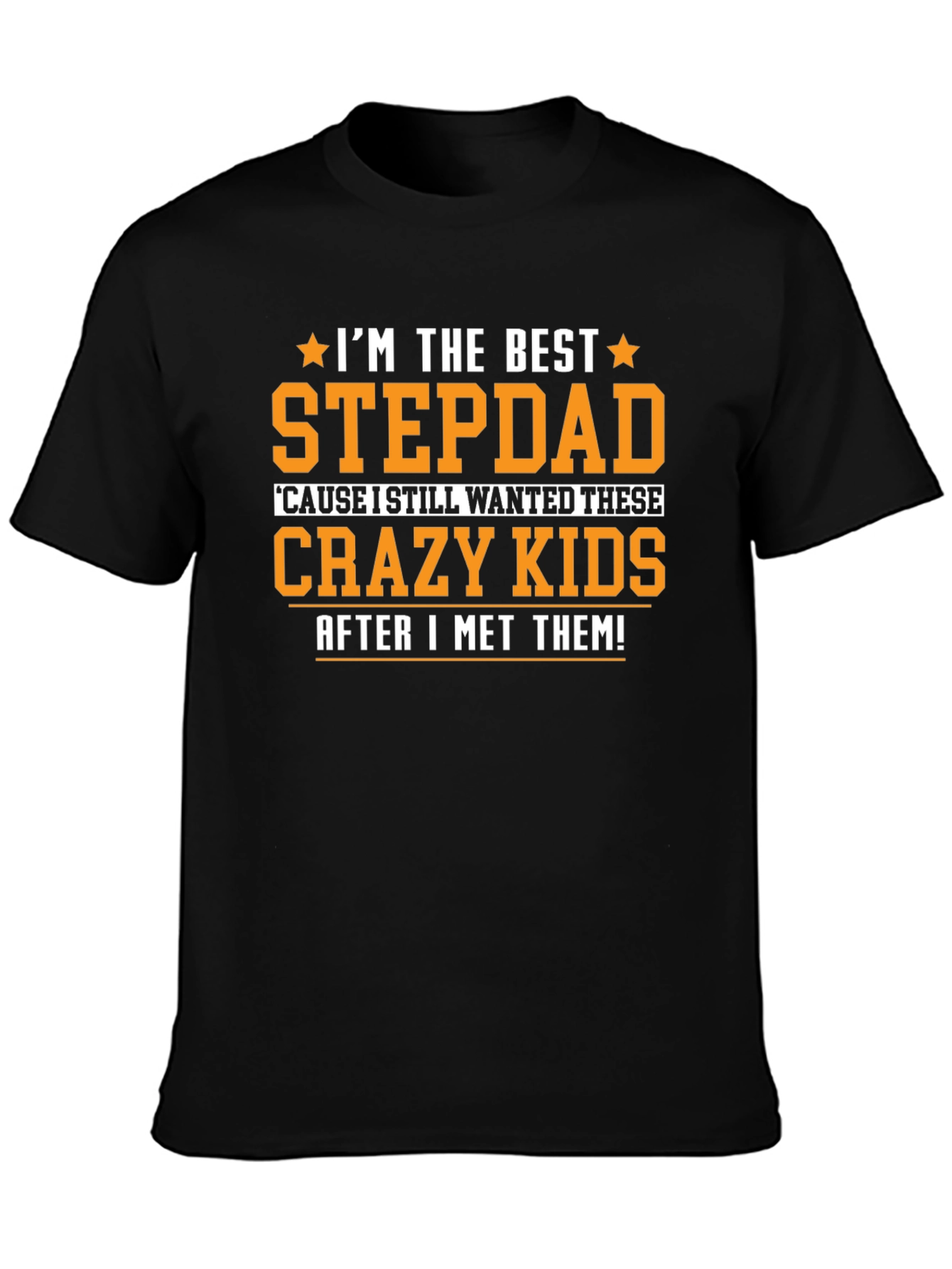 Best Stepdad Ever T-Shirt - Crazy Kids