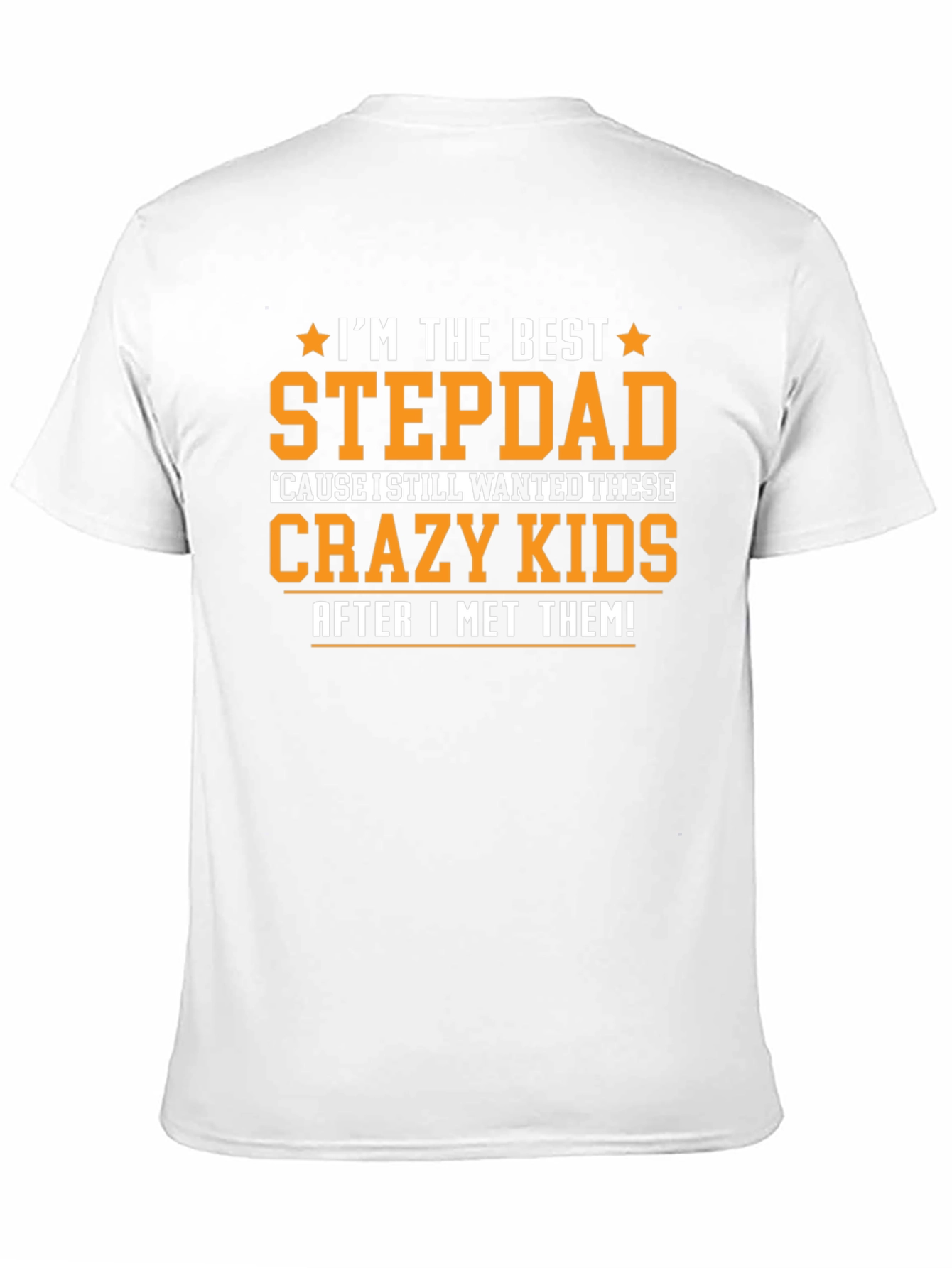 Best Stepdad Ever T-Shirt - Crazy Kids