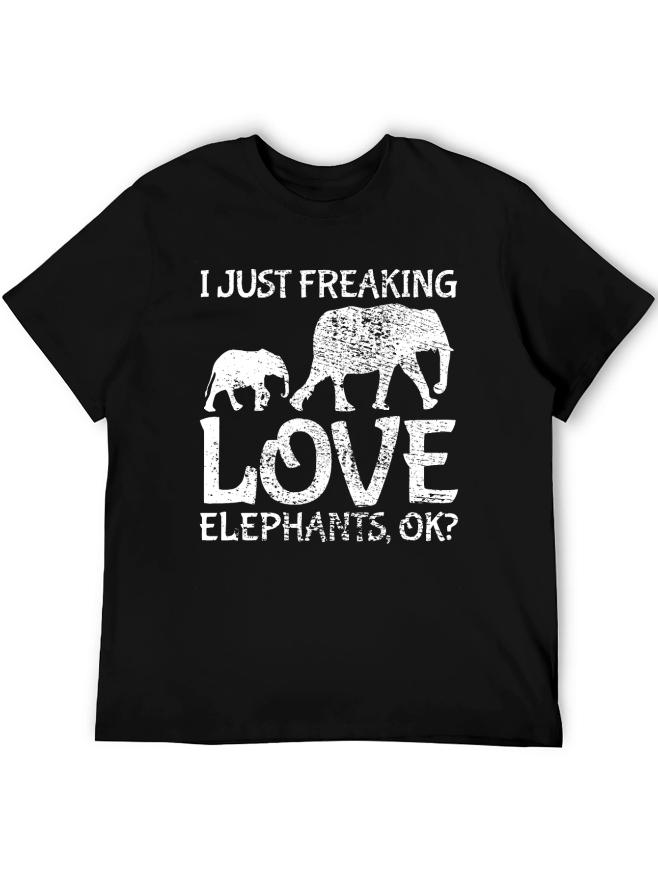 I Just Freaking Love Elephants T-Shirt