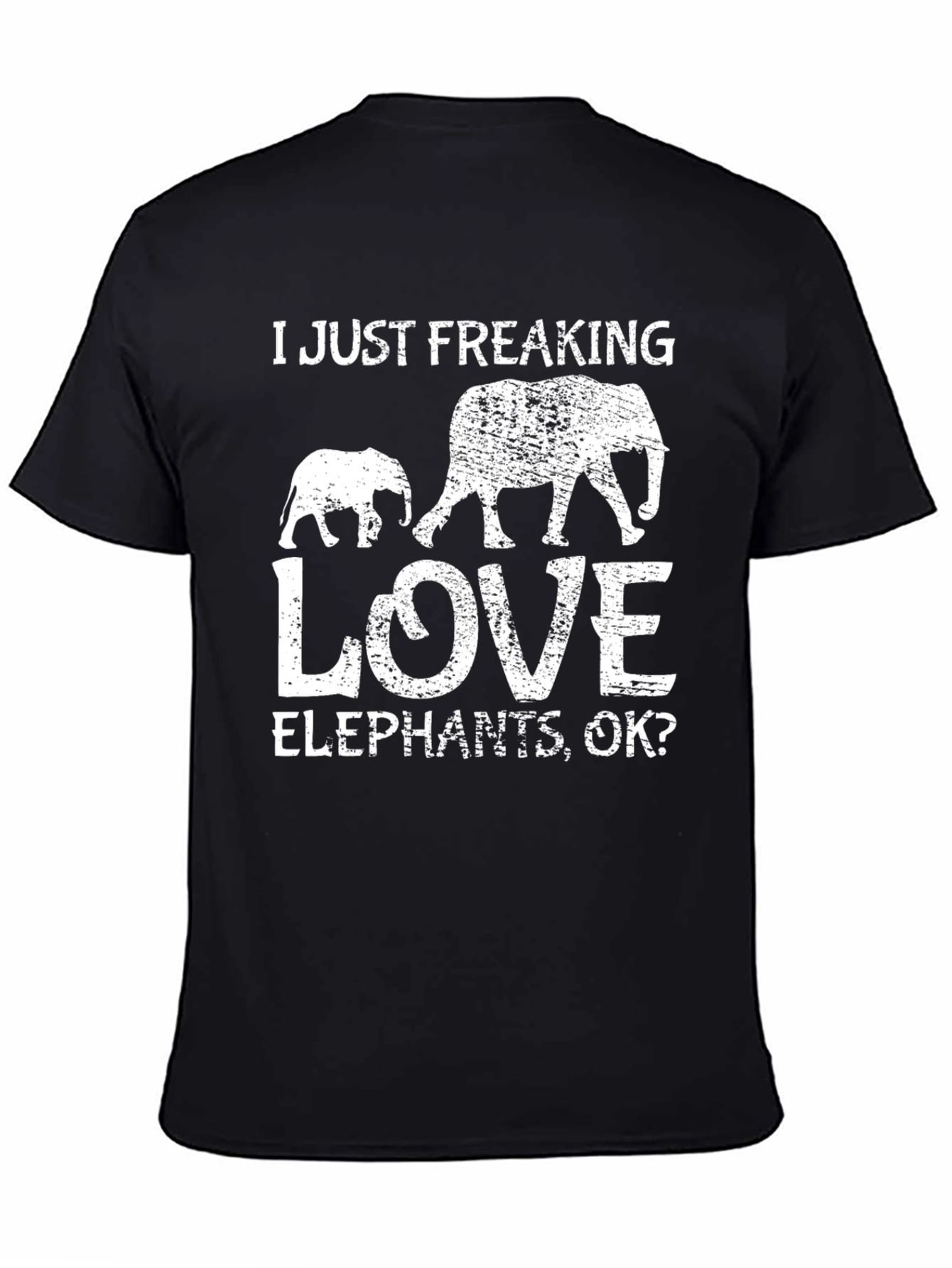I Just Freaking Love Elephants T-Shirt