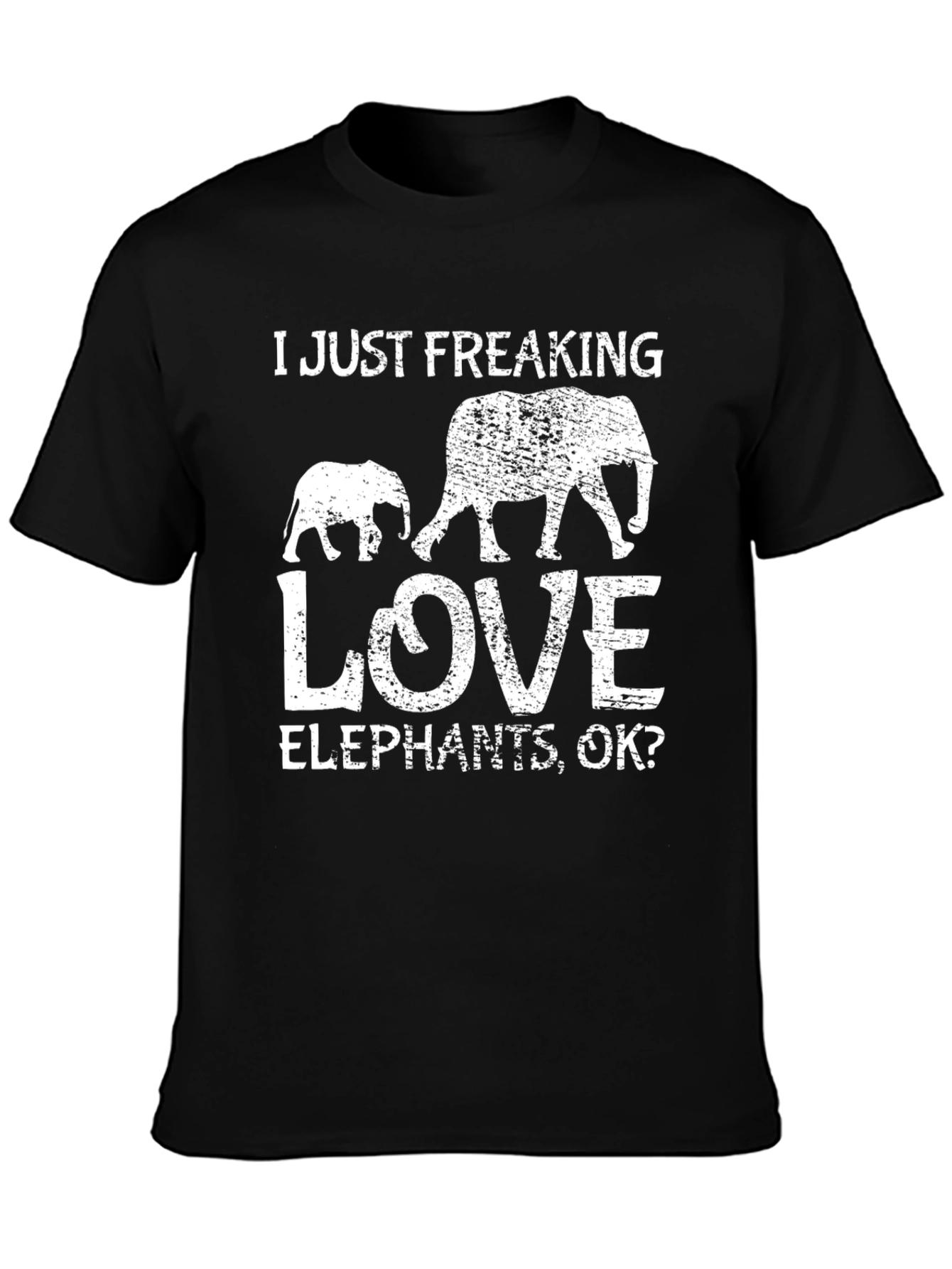 I Just Freaking Love Elephants T-Shirt