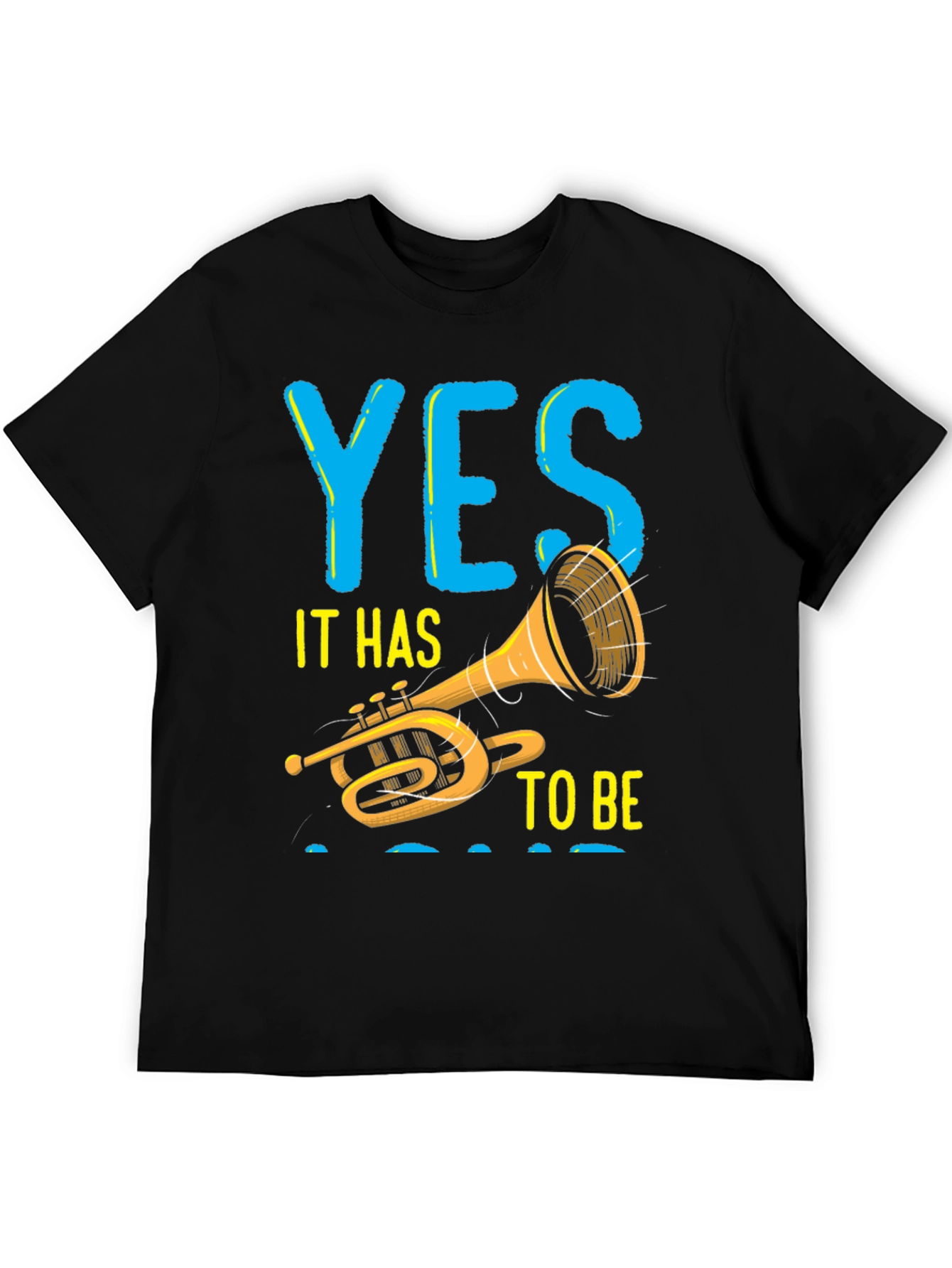 Yes To Be Trumpet T-Shirt