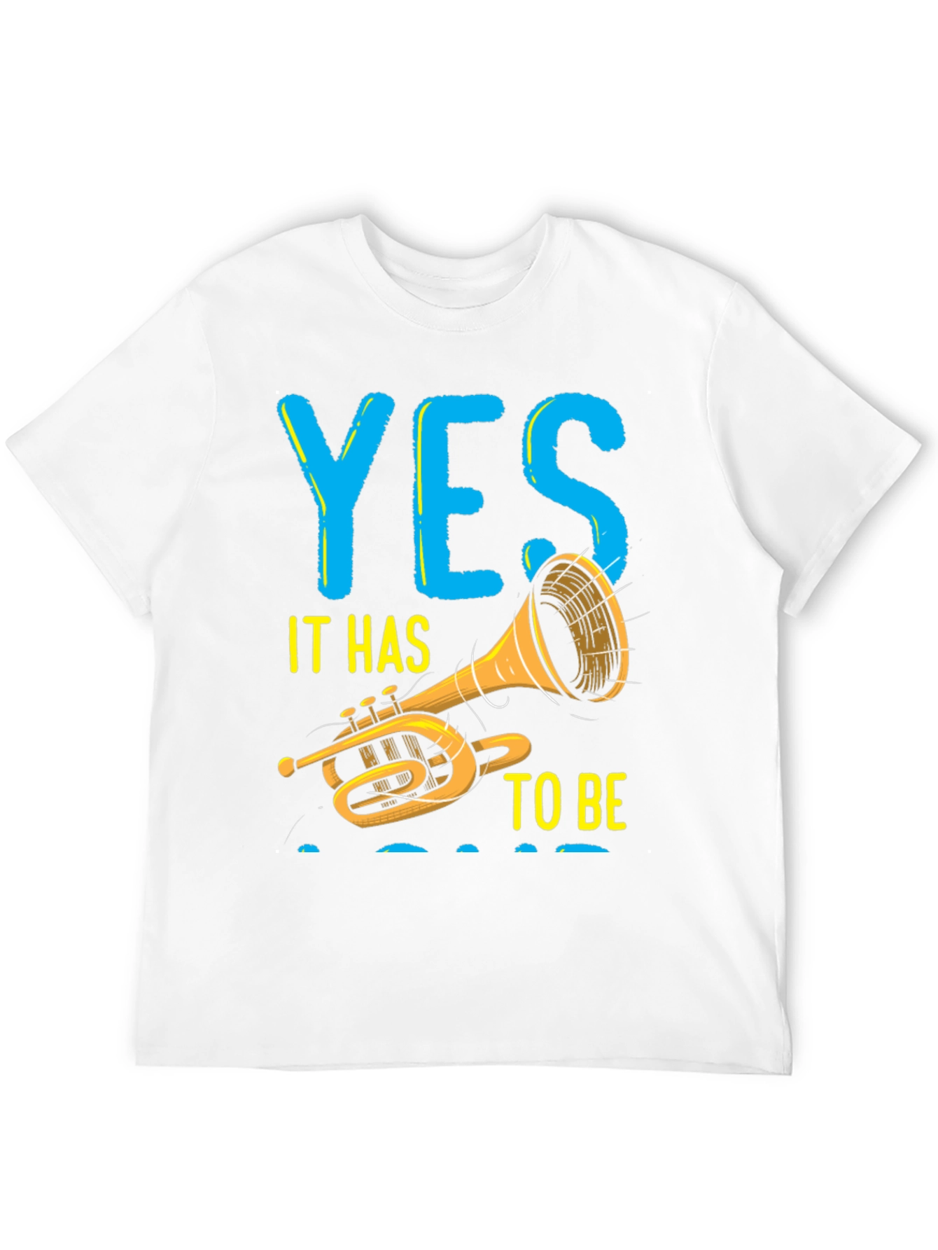 Yes To Be Trumpet T-Shirt
