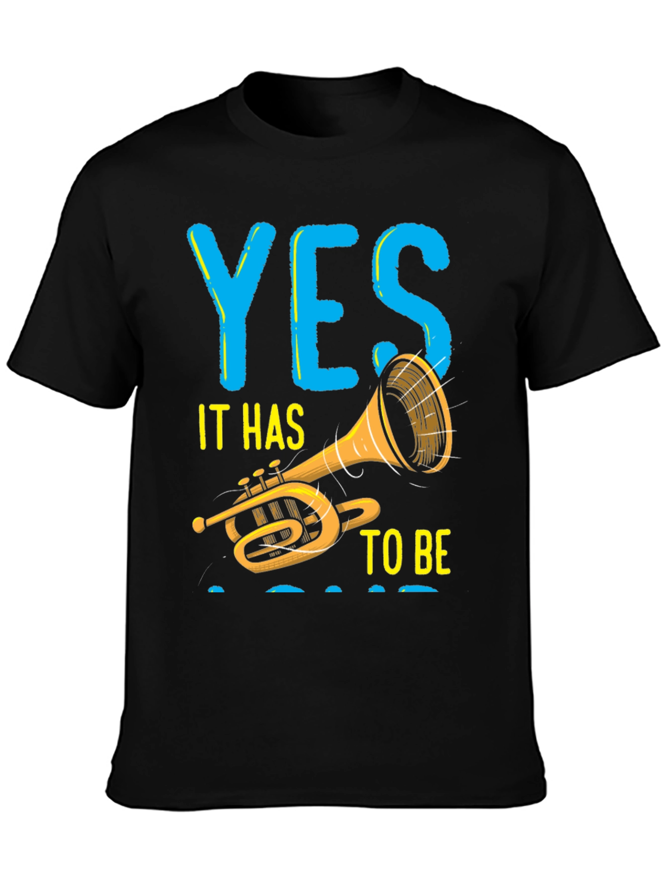 Yes To Be Trumpet T-Shirt