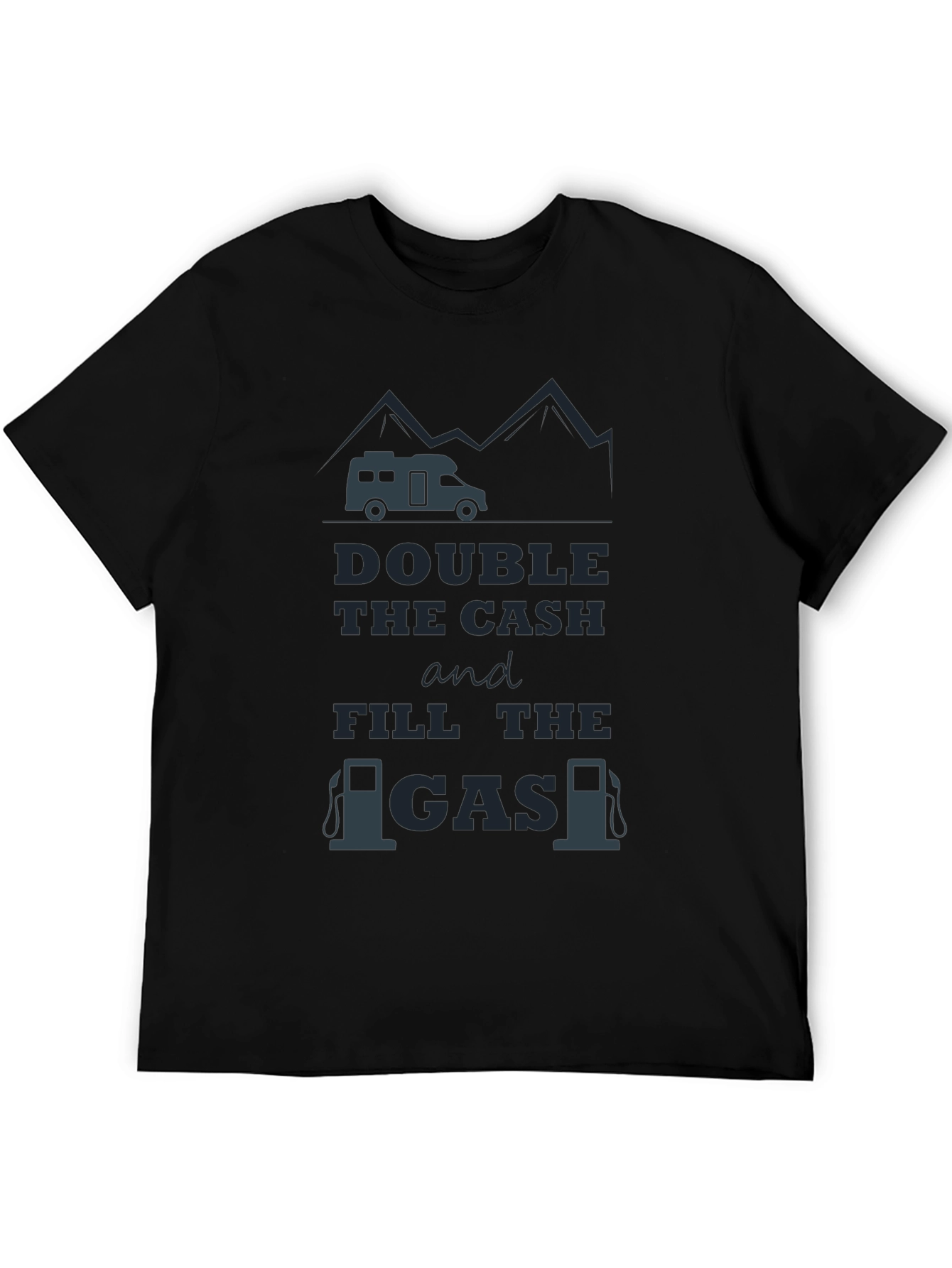 Double the Cash Fill the Gas Graphic T-Shirt