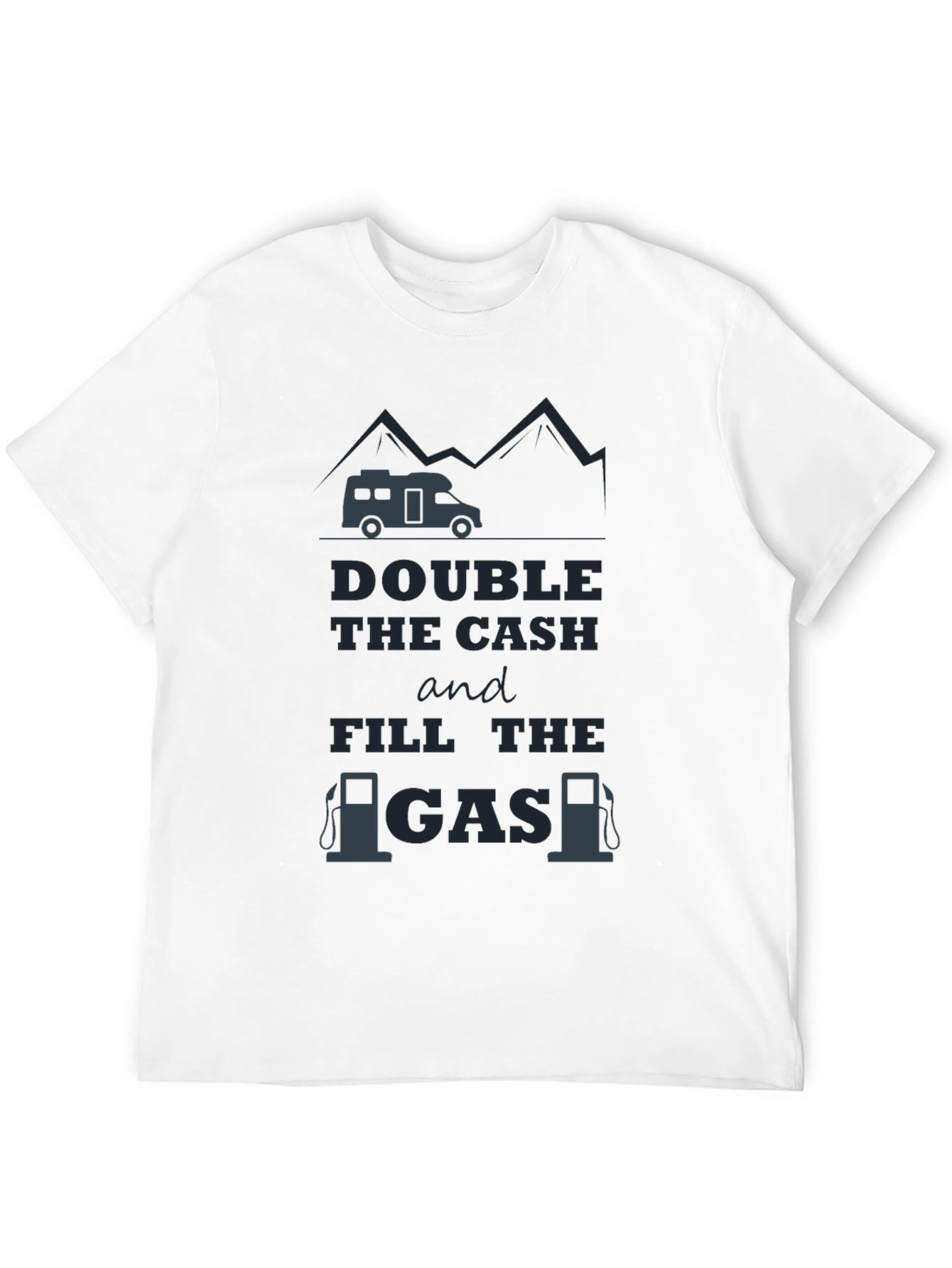 Double the Cash Fill the Gas Graphic T-Shirt