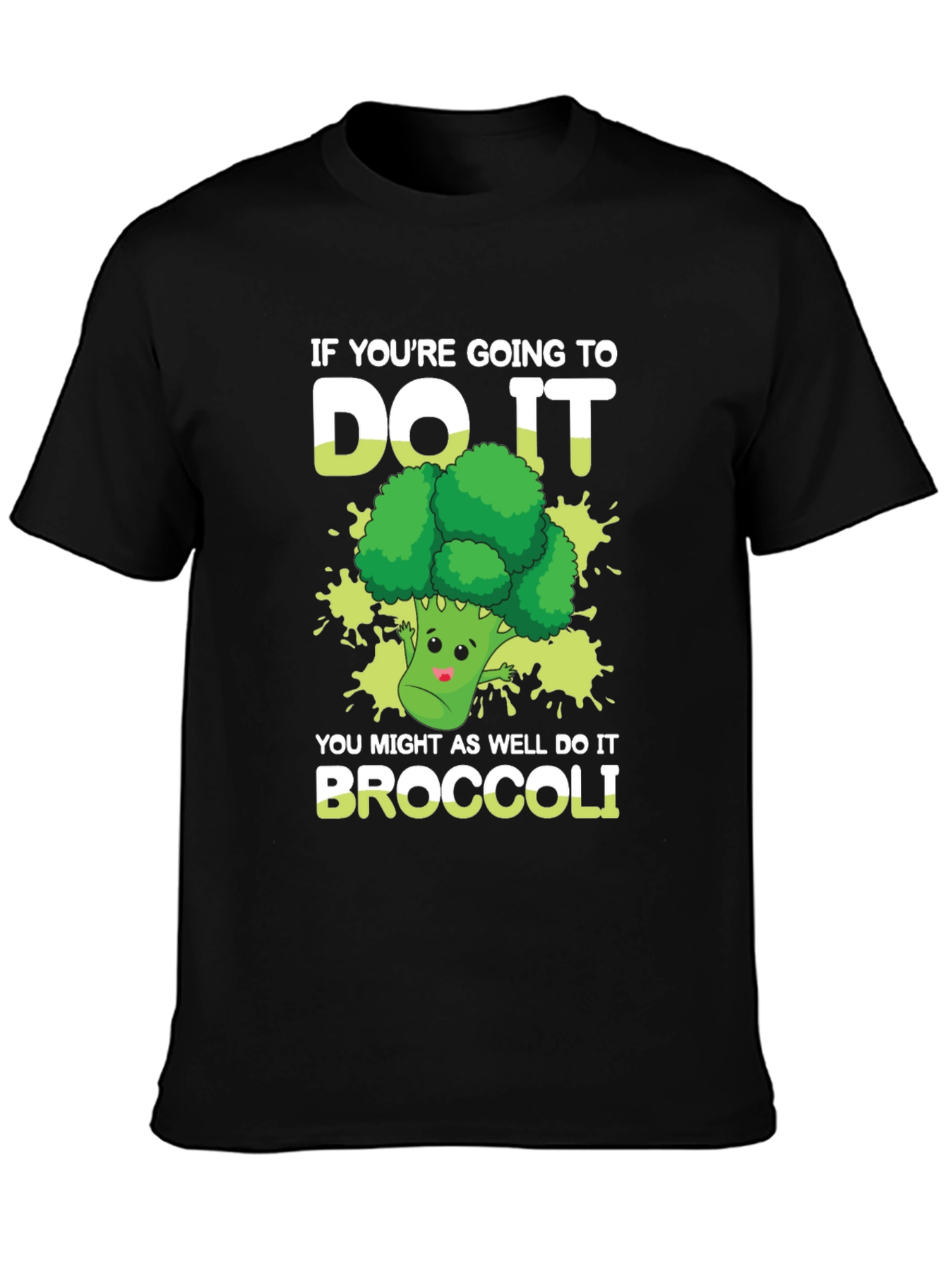 Broccoli T-Shirt: Do It Broccoli