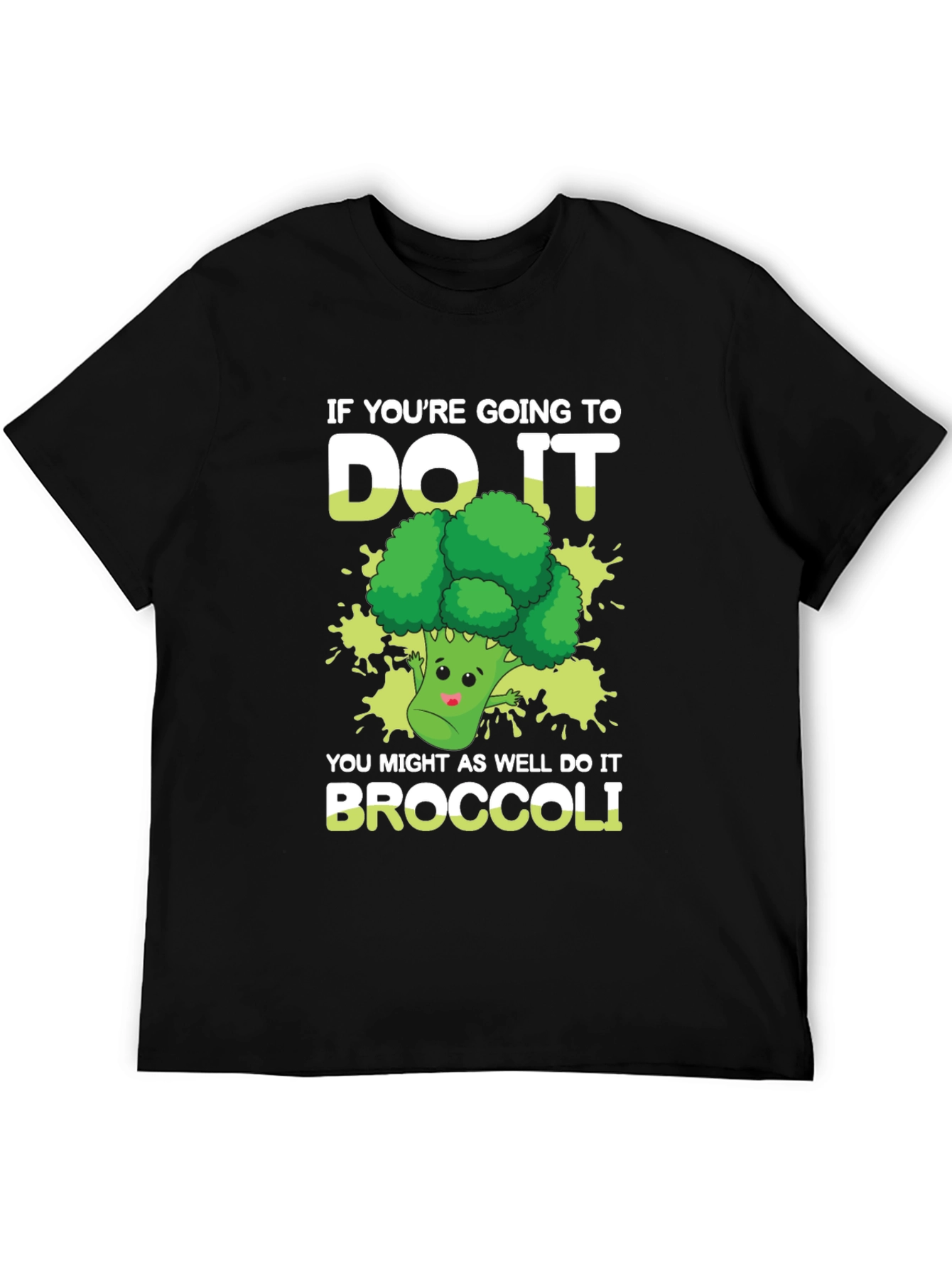 Broccoli T-Shirt: Do It Broccoli