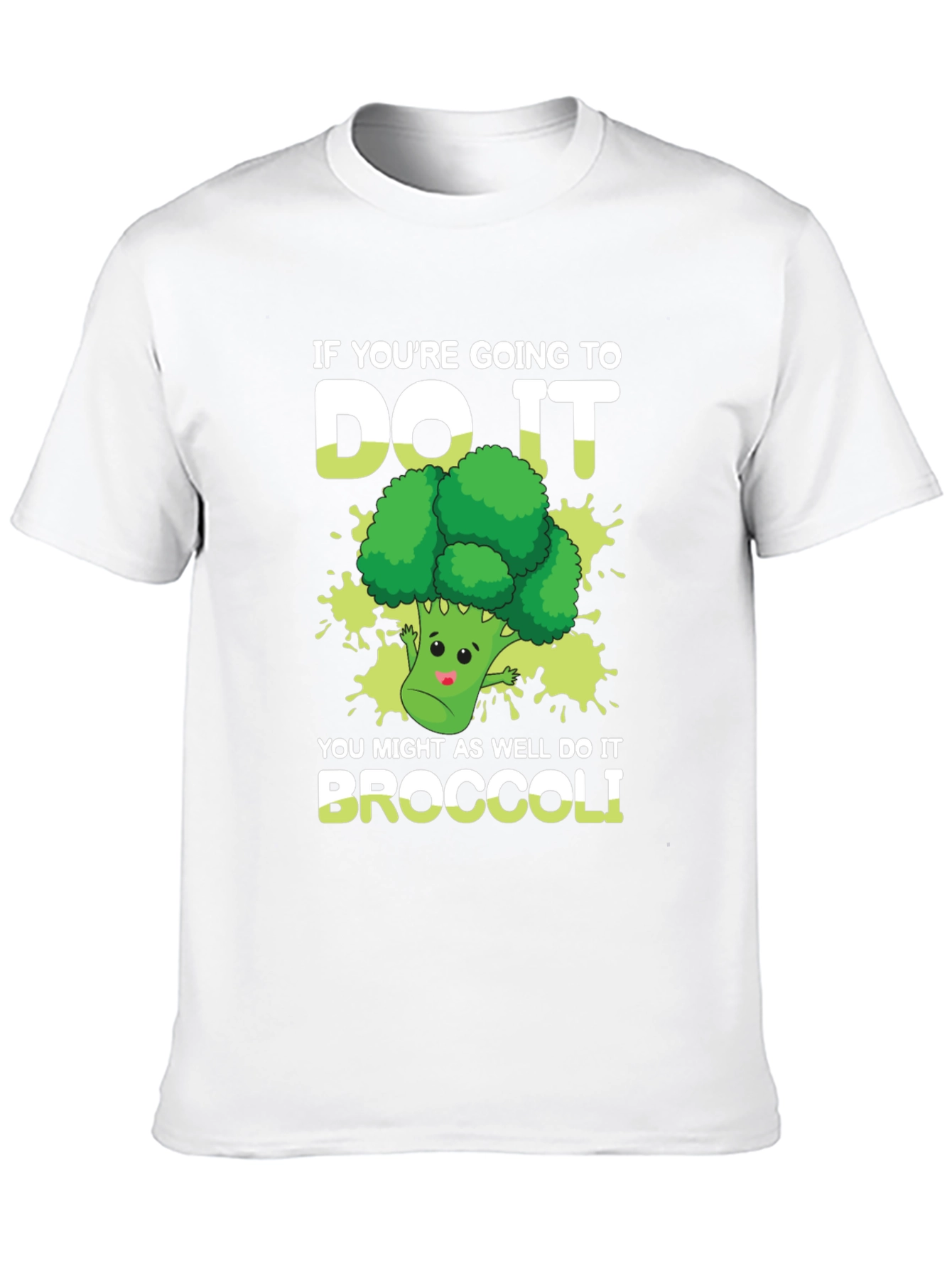 Broccoli T-Shirt: Do It Broccoli