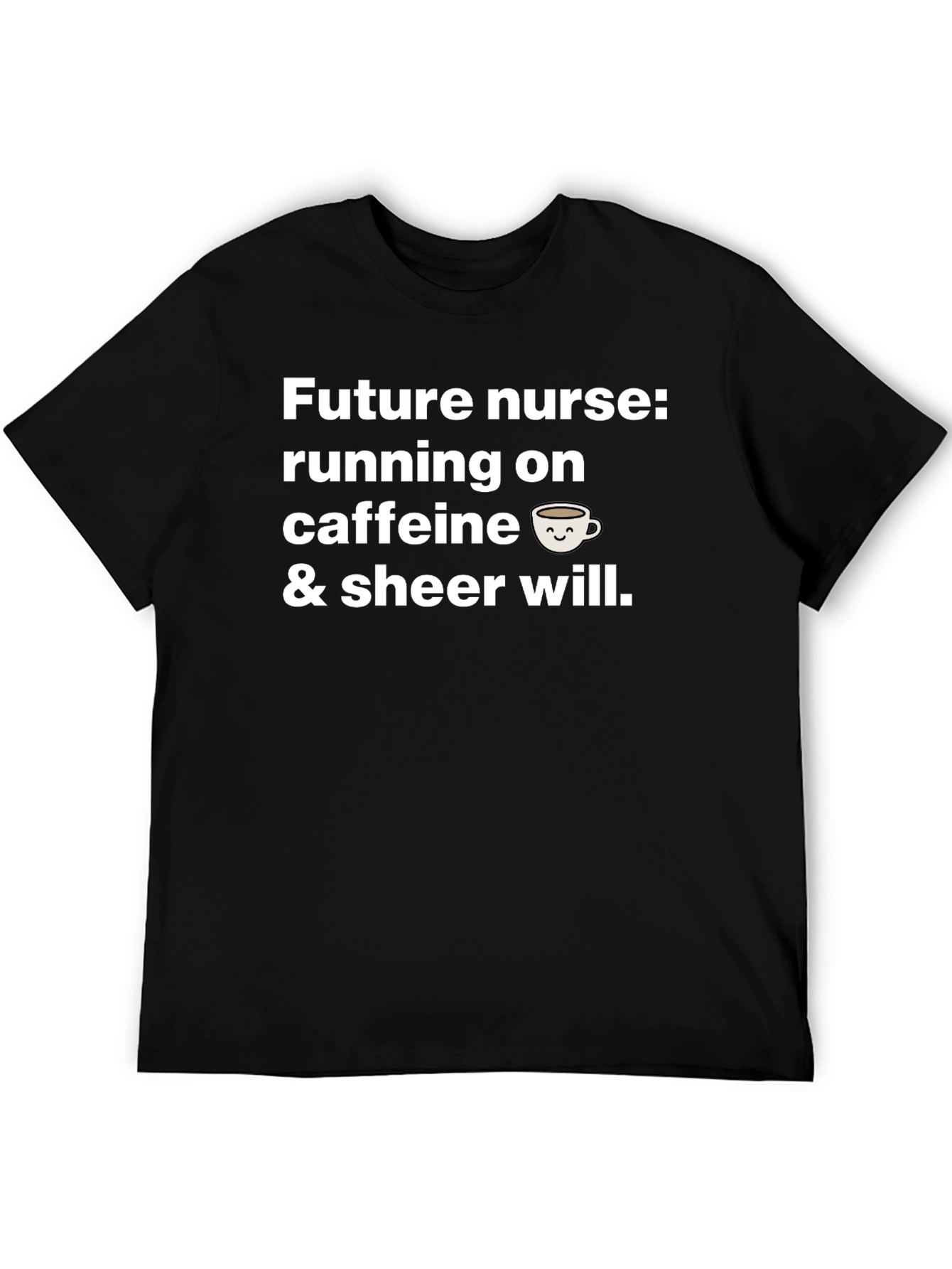 Future Nurse Caffeine Will T-Shirt