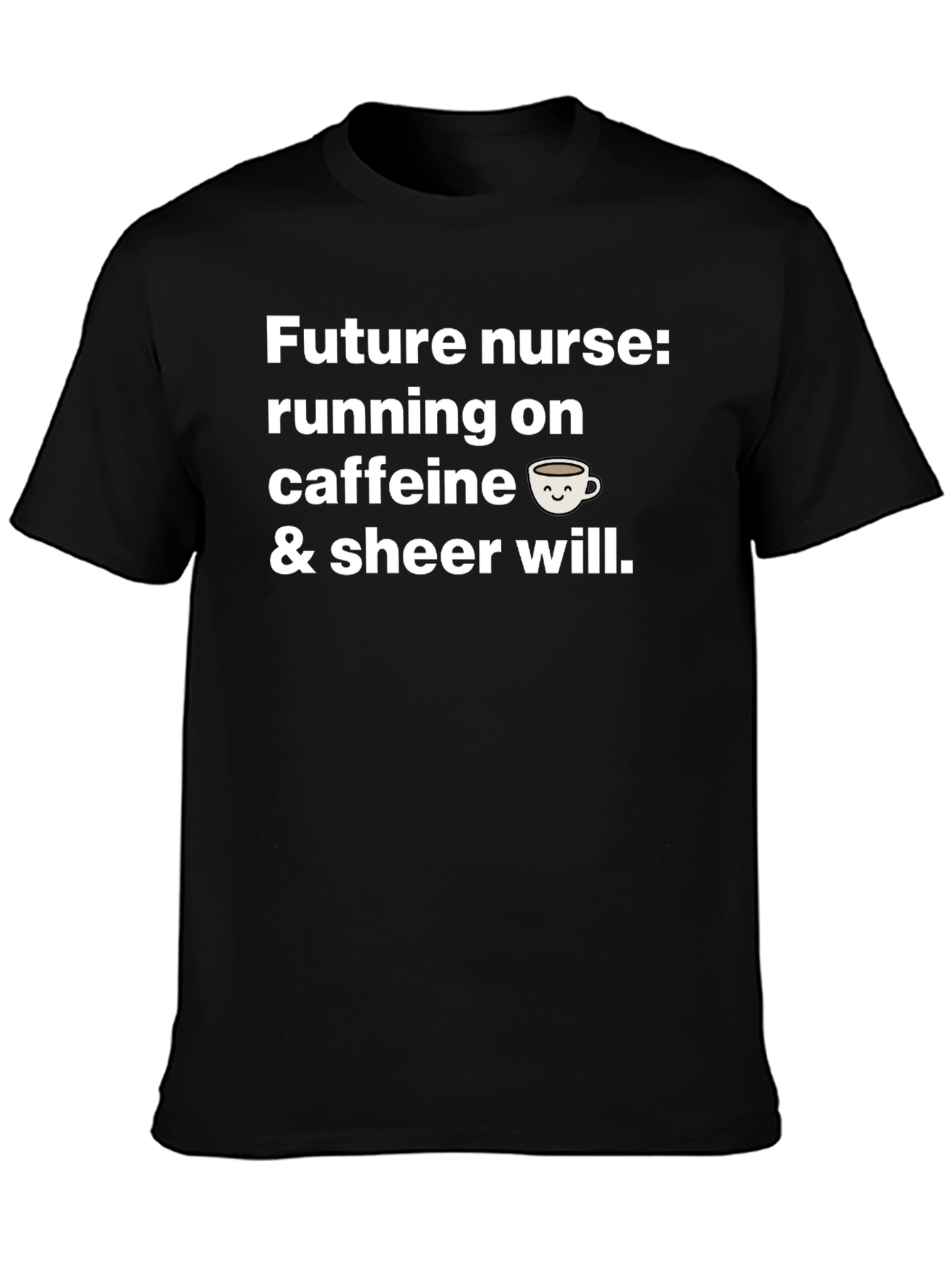 Future Nurse Caffeine Will T-Shirt