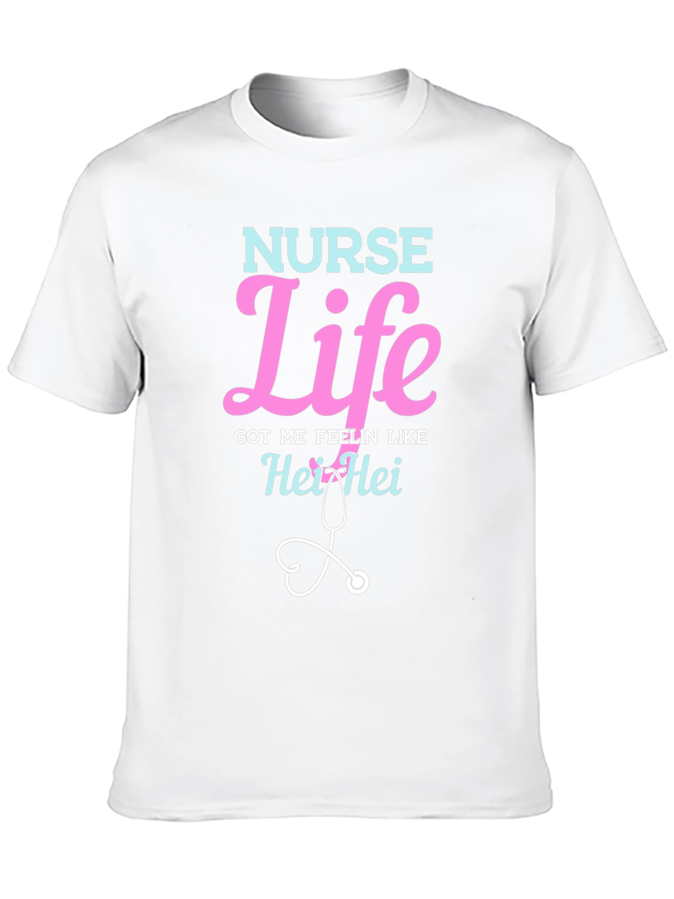 Nurse Life T-Shirt - Hei Hei Stethoscope Graphic