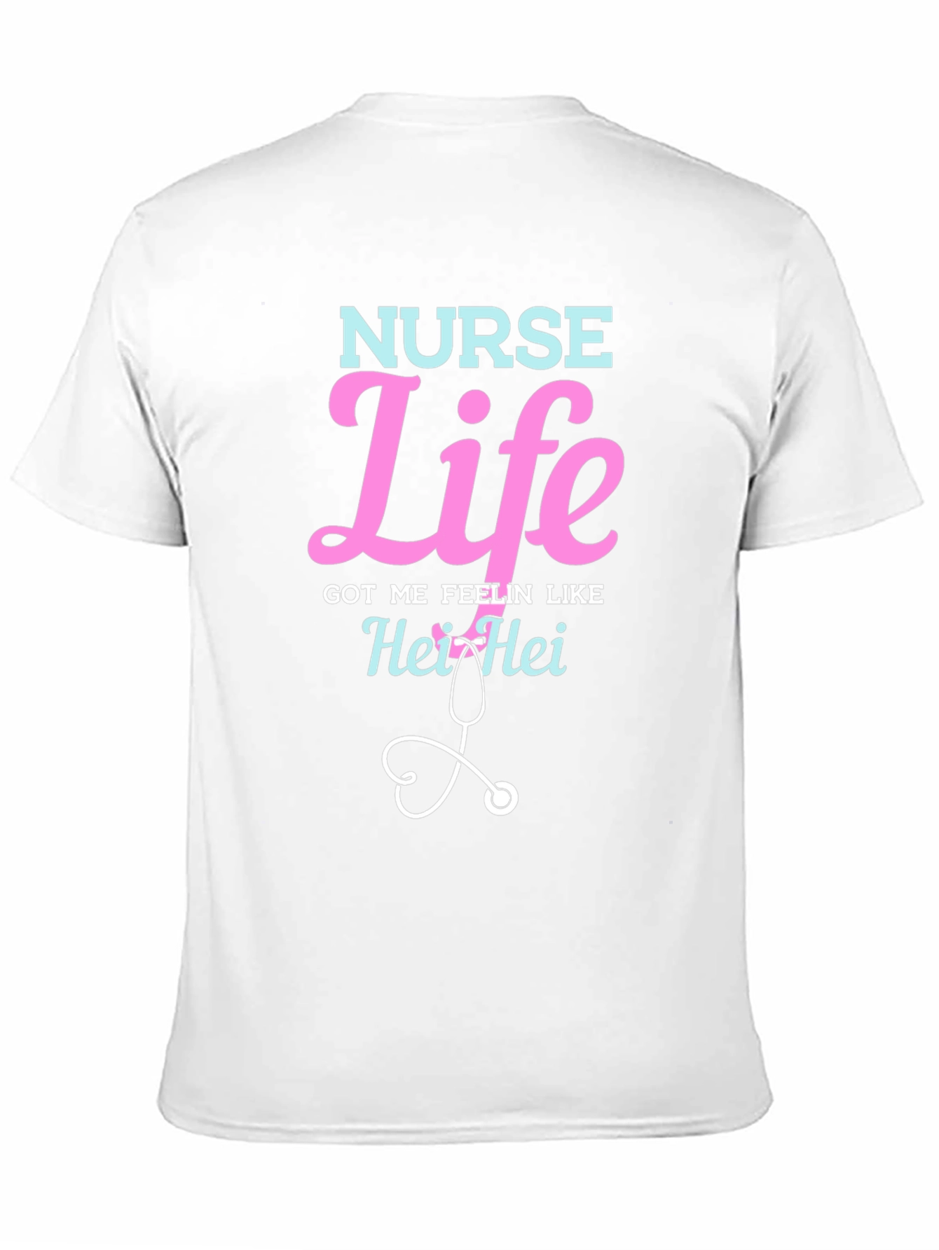 Nurse Life T-Shirt - Hei Hei Stethoscope Graphic