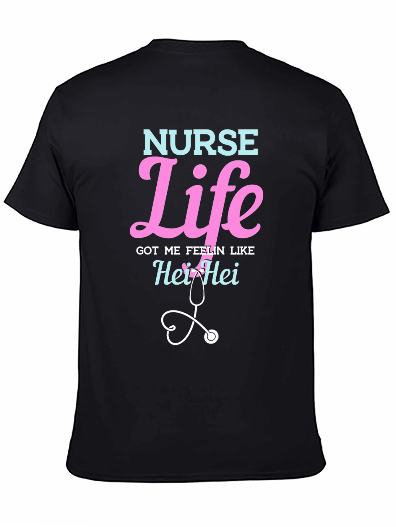 Nurse Life T-Shirt - Hei Hei Stethoscope Graphic