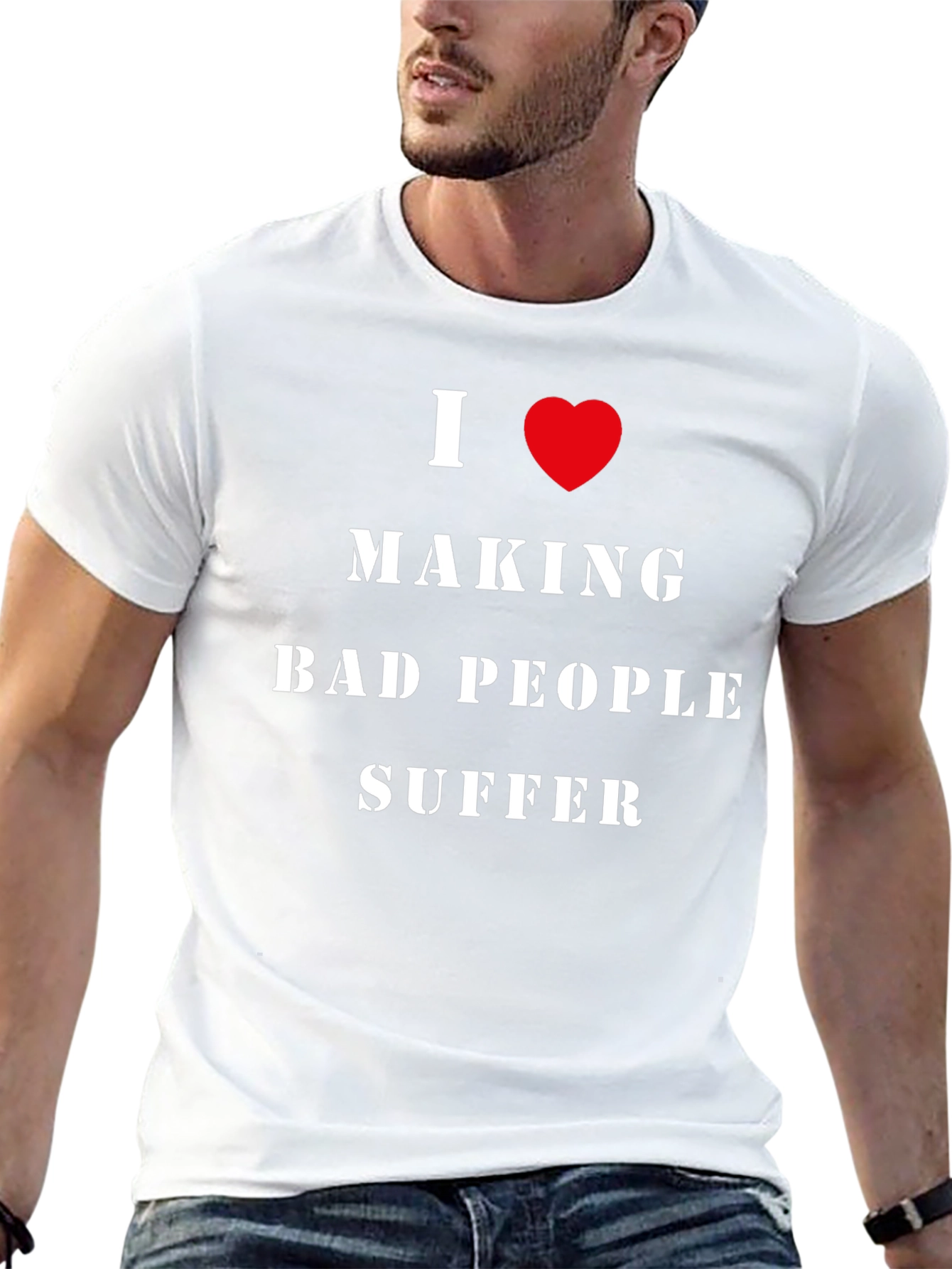 I Love Making Bad People Suffer Graphic Tee