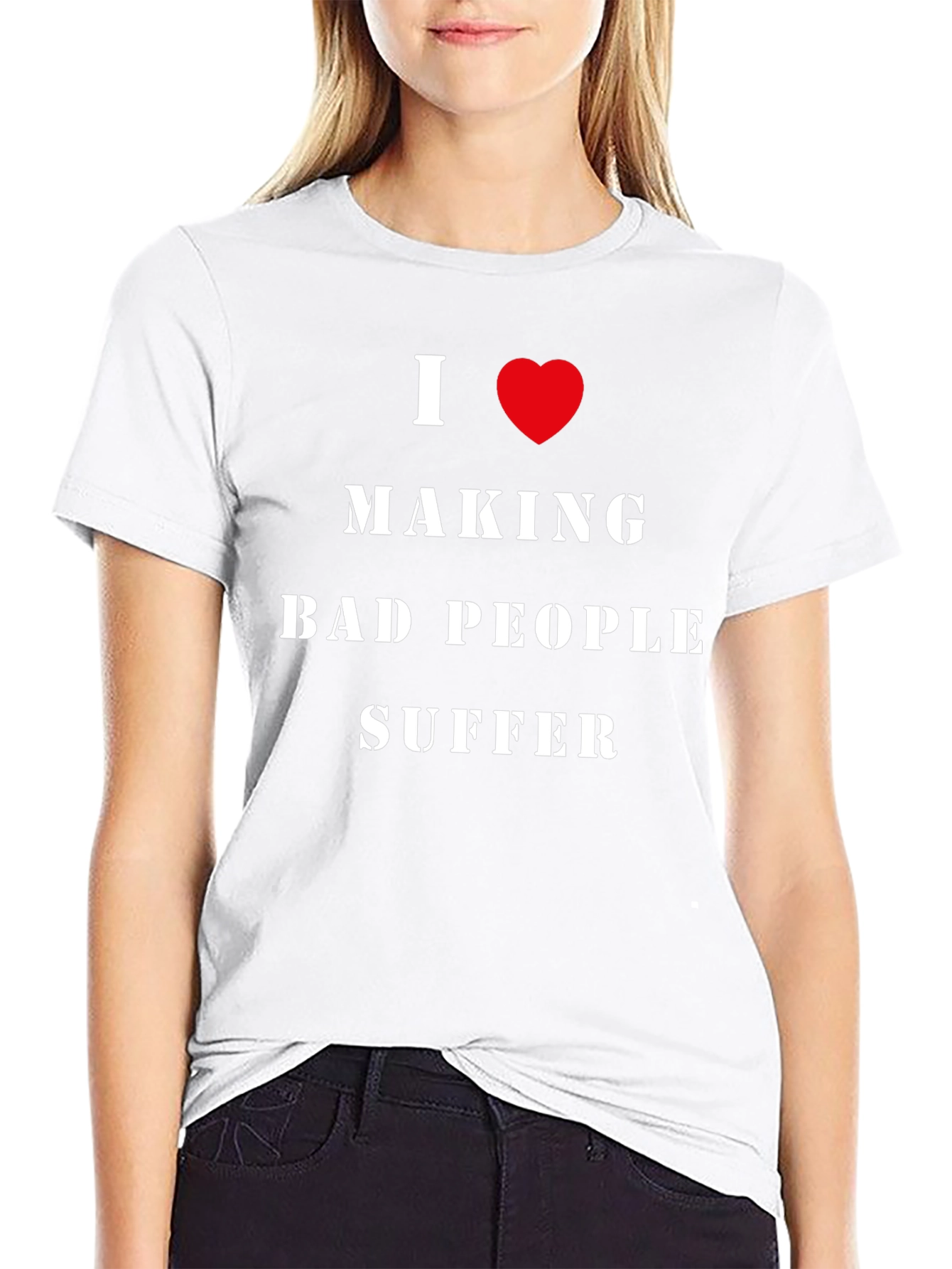 I Love Making Bad People Suffer Graphic Tee