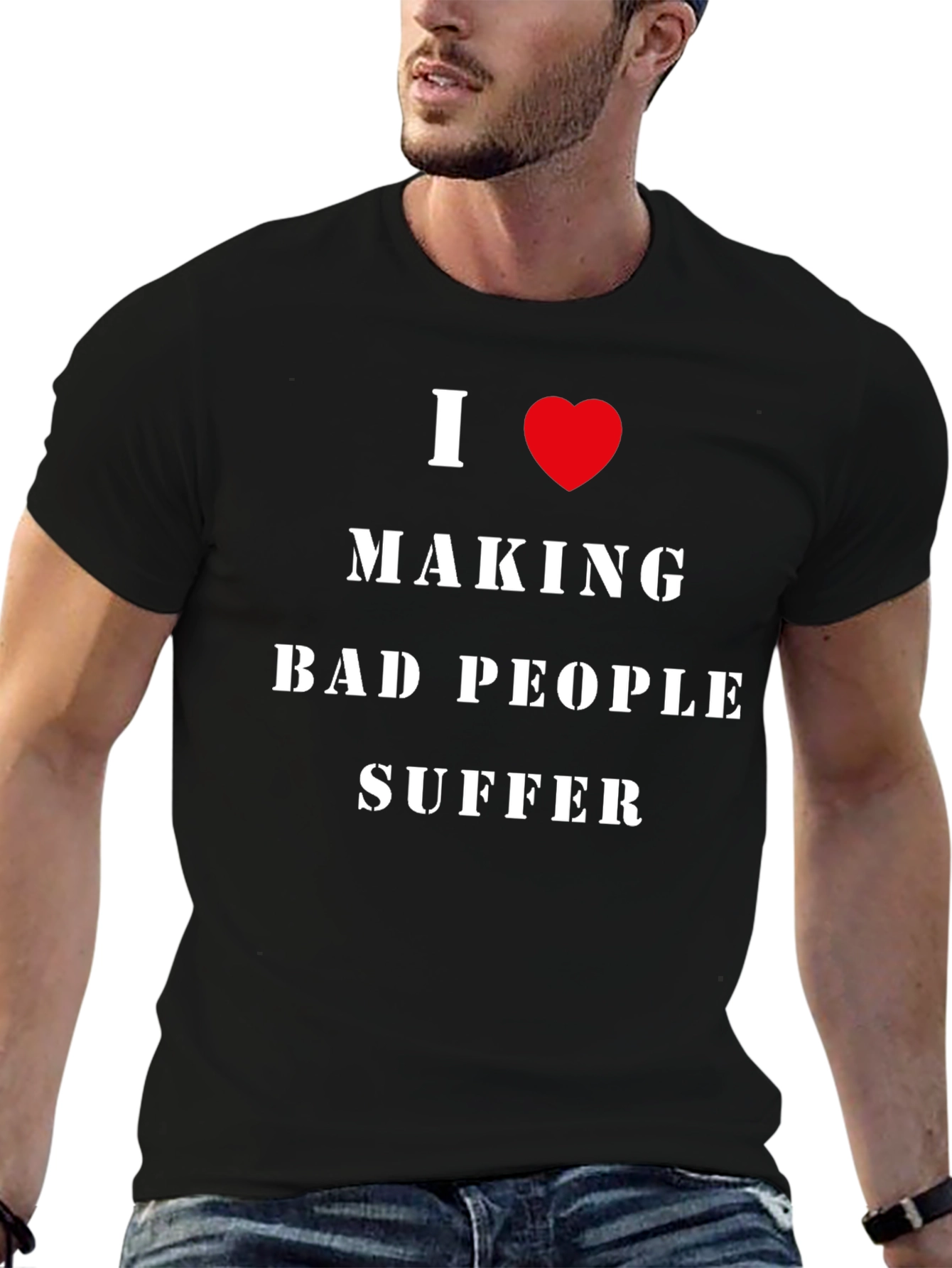 I Love Making Bad People Suffer Graphic Tee