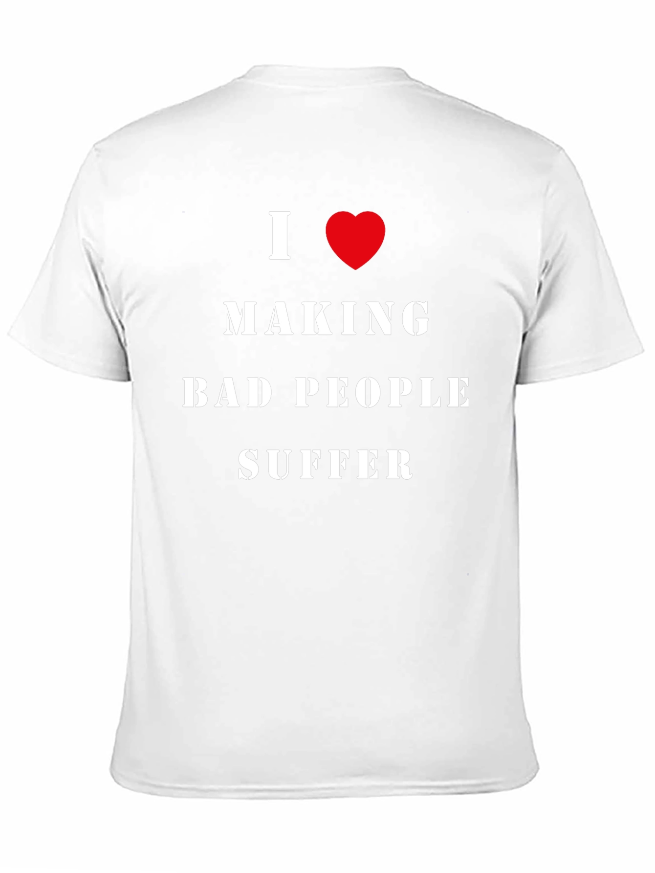 I Love Making Bad People Suffer Graphic Tee