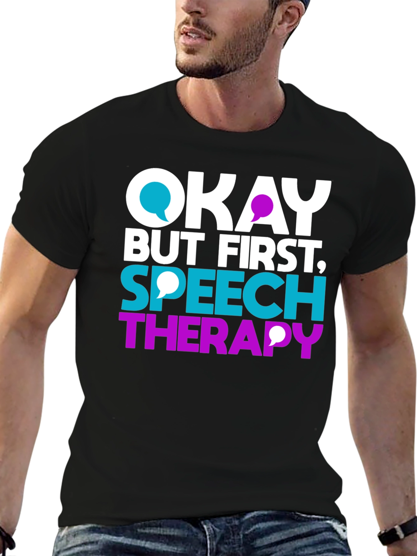 Okay But First Speech Therapy T-Shirt