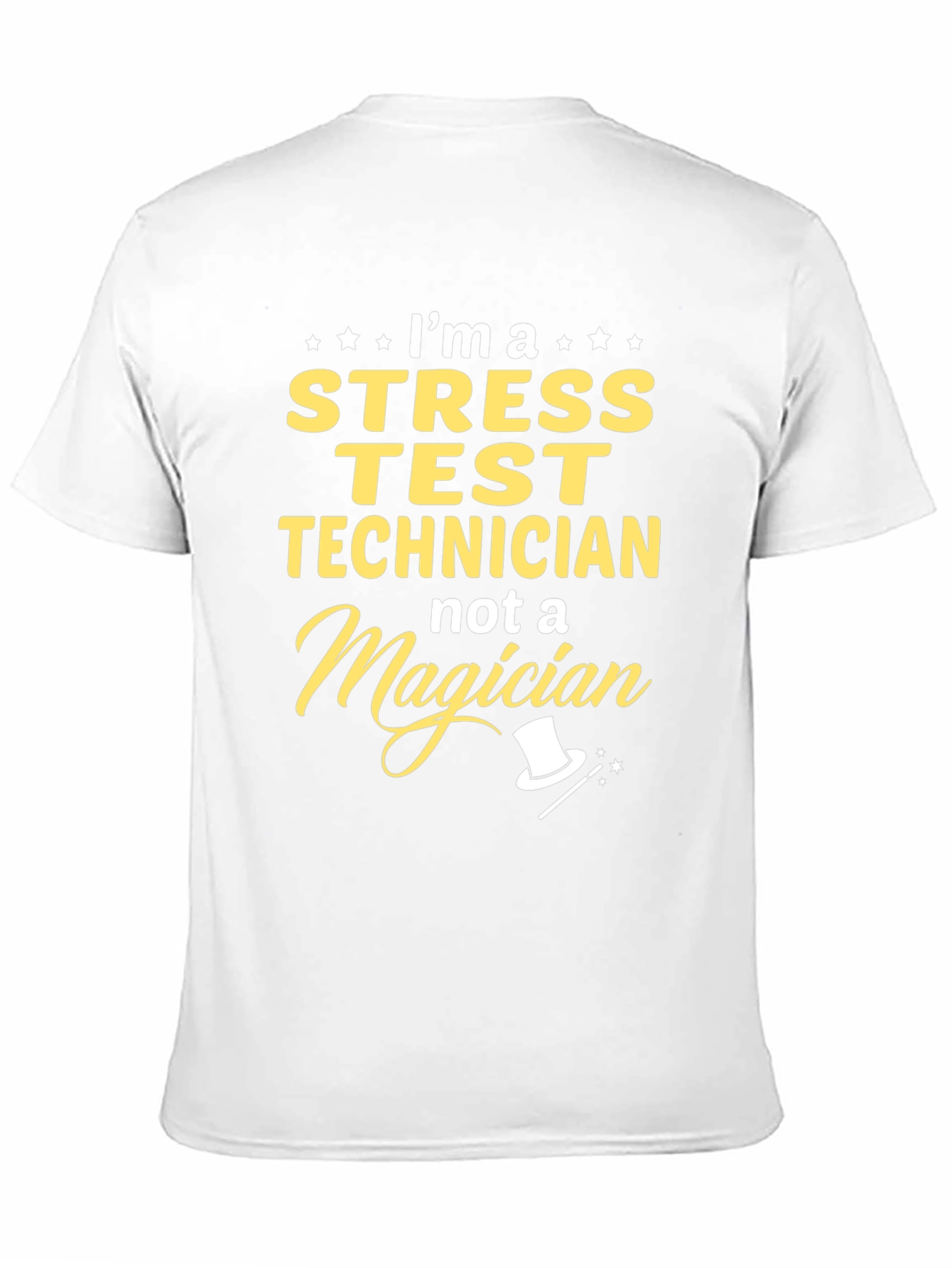 Stress Test Technician T-Shirt - Not A Magician Design