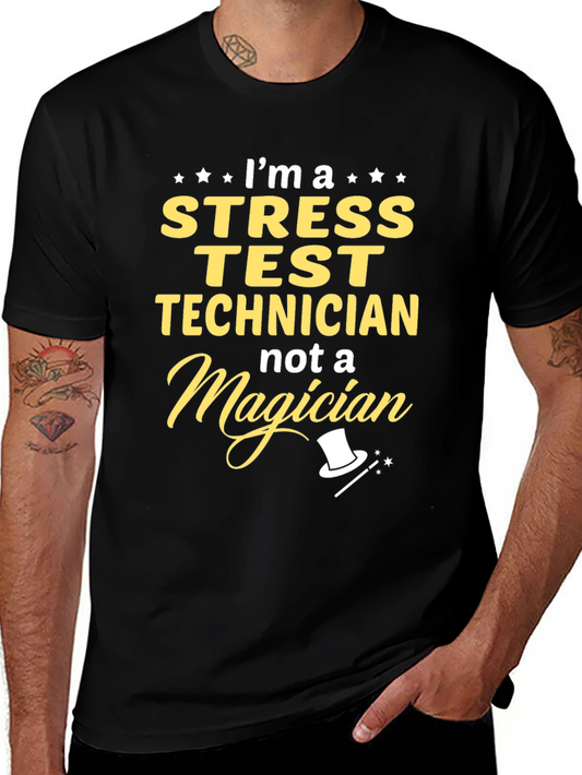 Stress Test Technician T-Shirt - Not A Magician Design