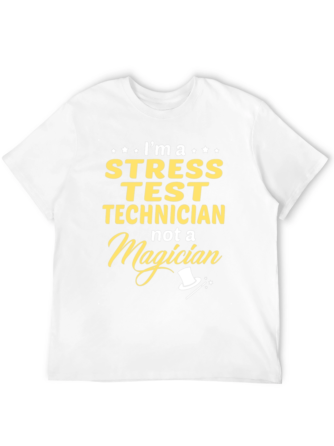 Stress Test Technician T-Shirt - Not A Magician Design
