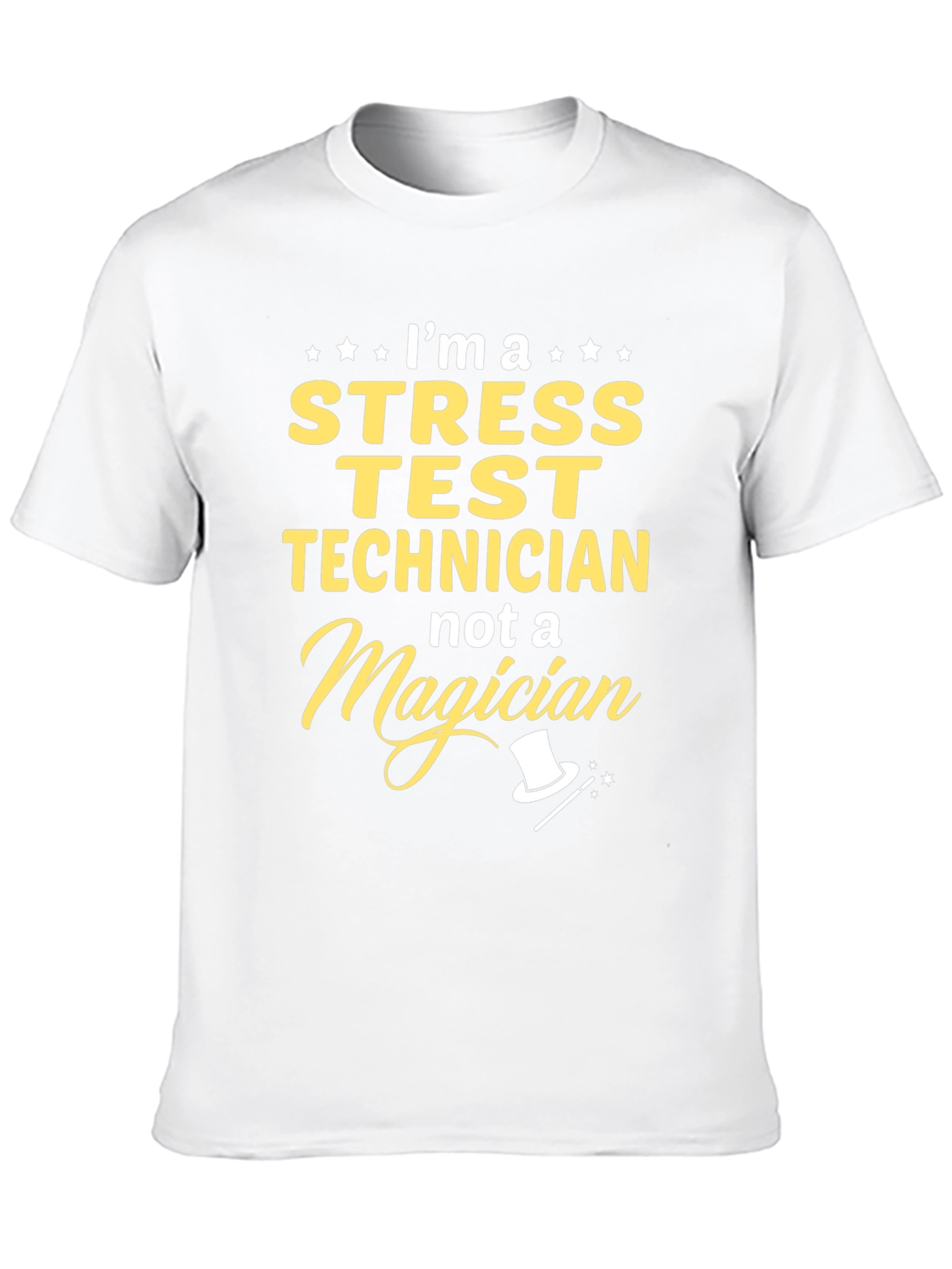 Stress Test Technician T-Shirt - Not A Magician Design