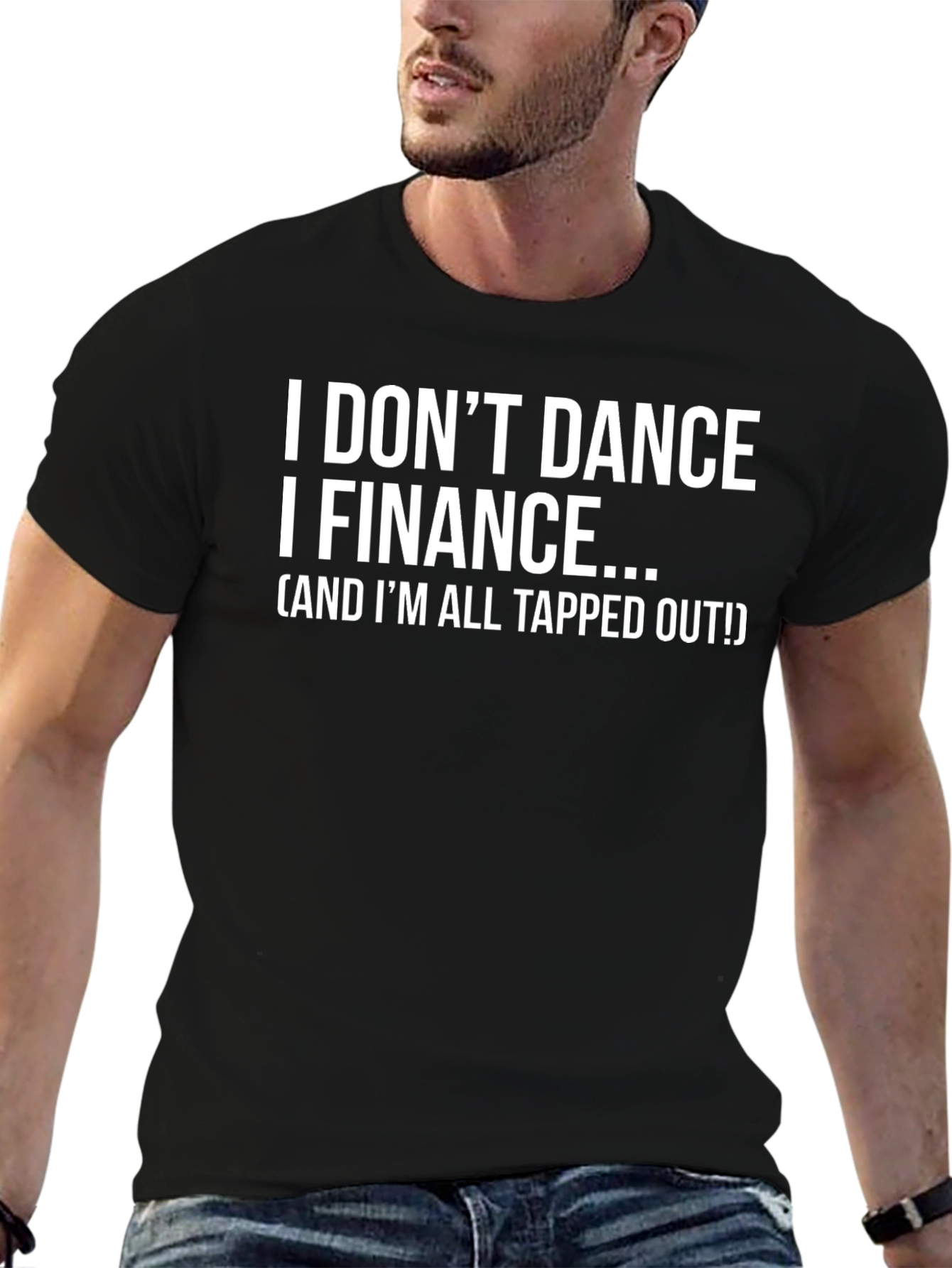 Finance T-Shirt - I Dont Dance I Finance