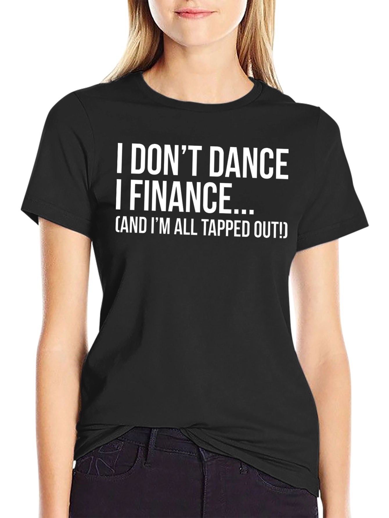 Finance T-Shirt - I Dont Dance I Finance