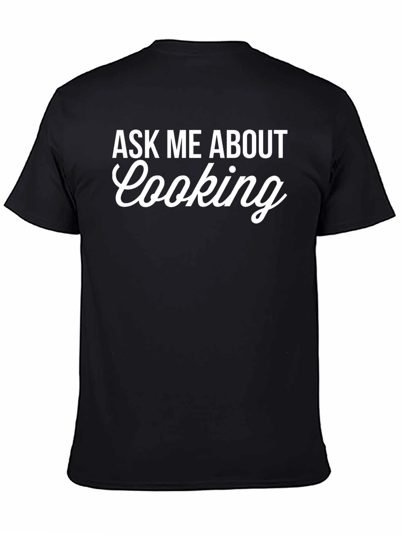 Ask Me About Cooking - Funny Chef T-Shirt