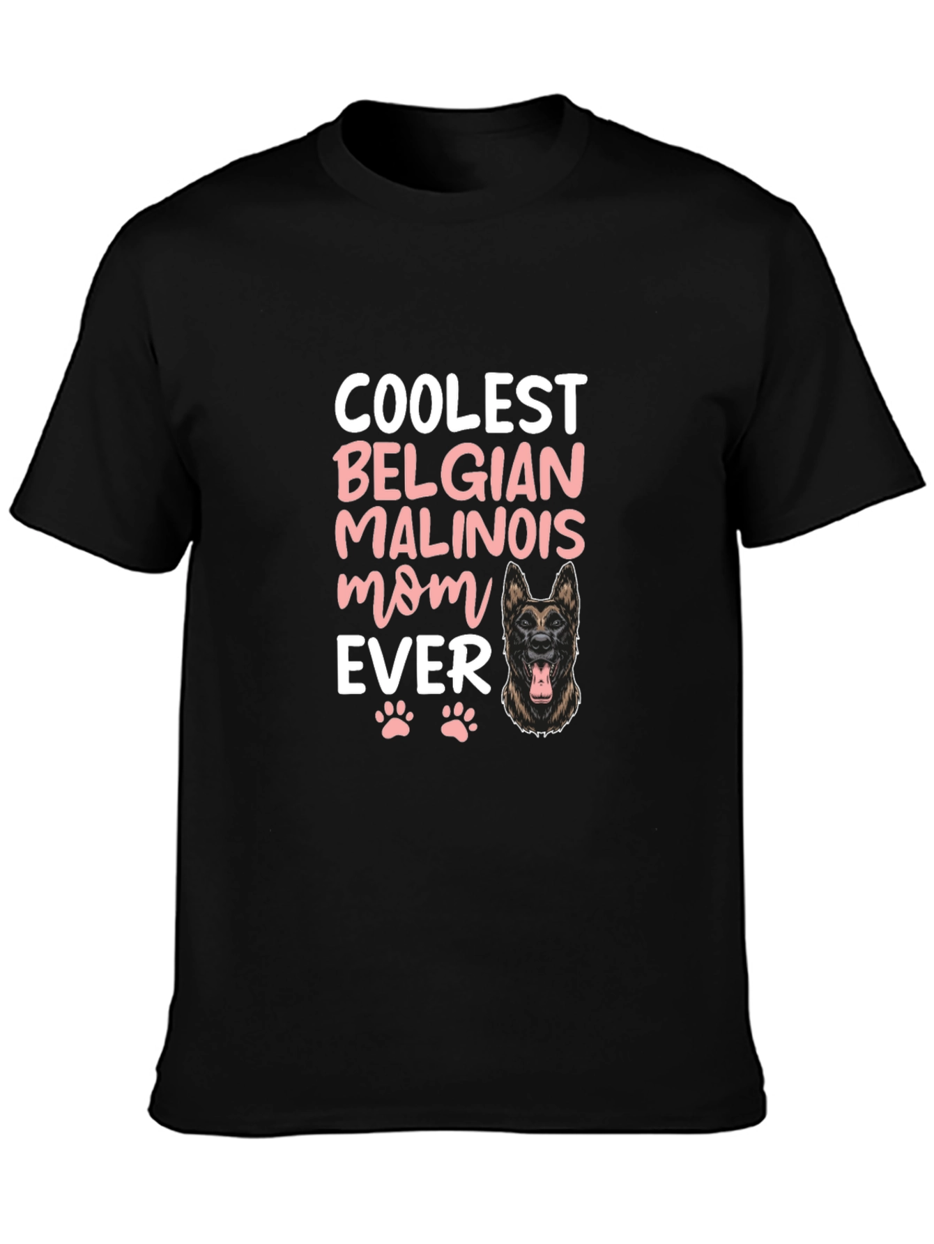 Coolest Belgian Malinois Mom Ever T-Shirt