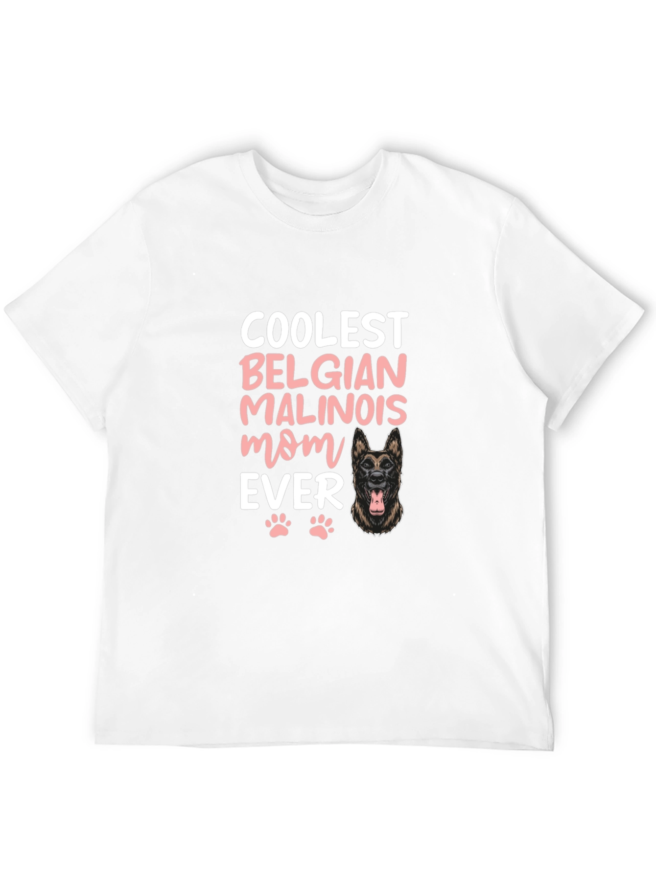 Coolest Belgian Malinois Mom Ever T-Shirt