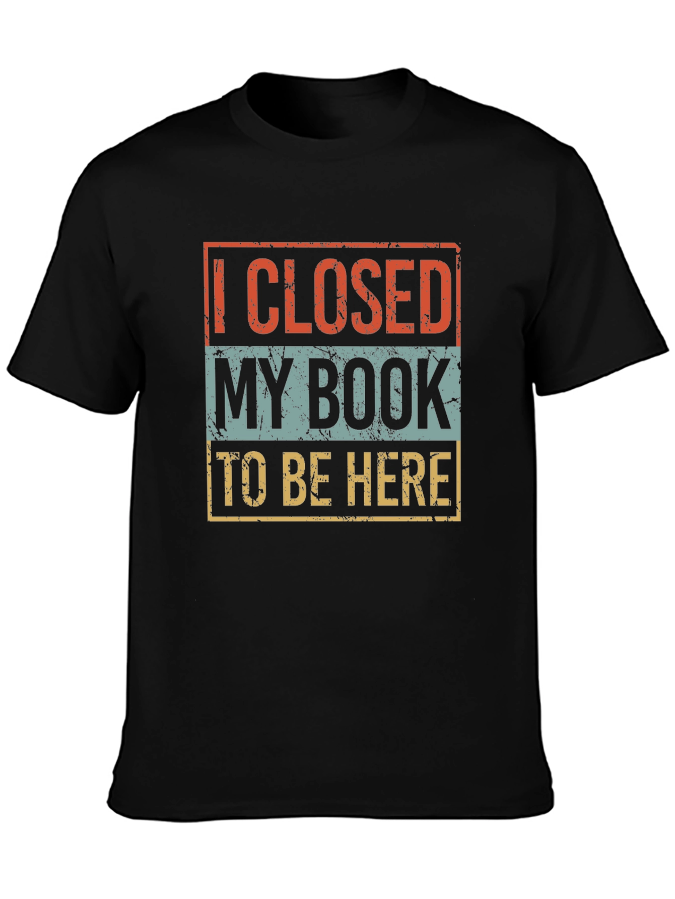 I Closed My Book To Be Here T-Shirt