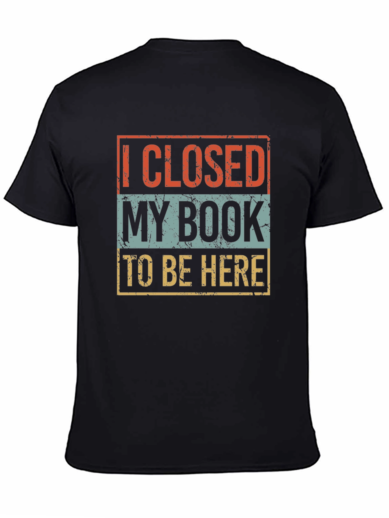 I Closed My Book To Be Here T-Shirt