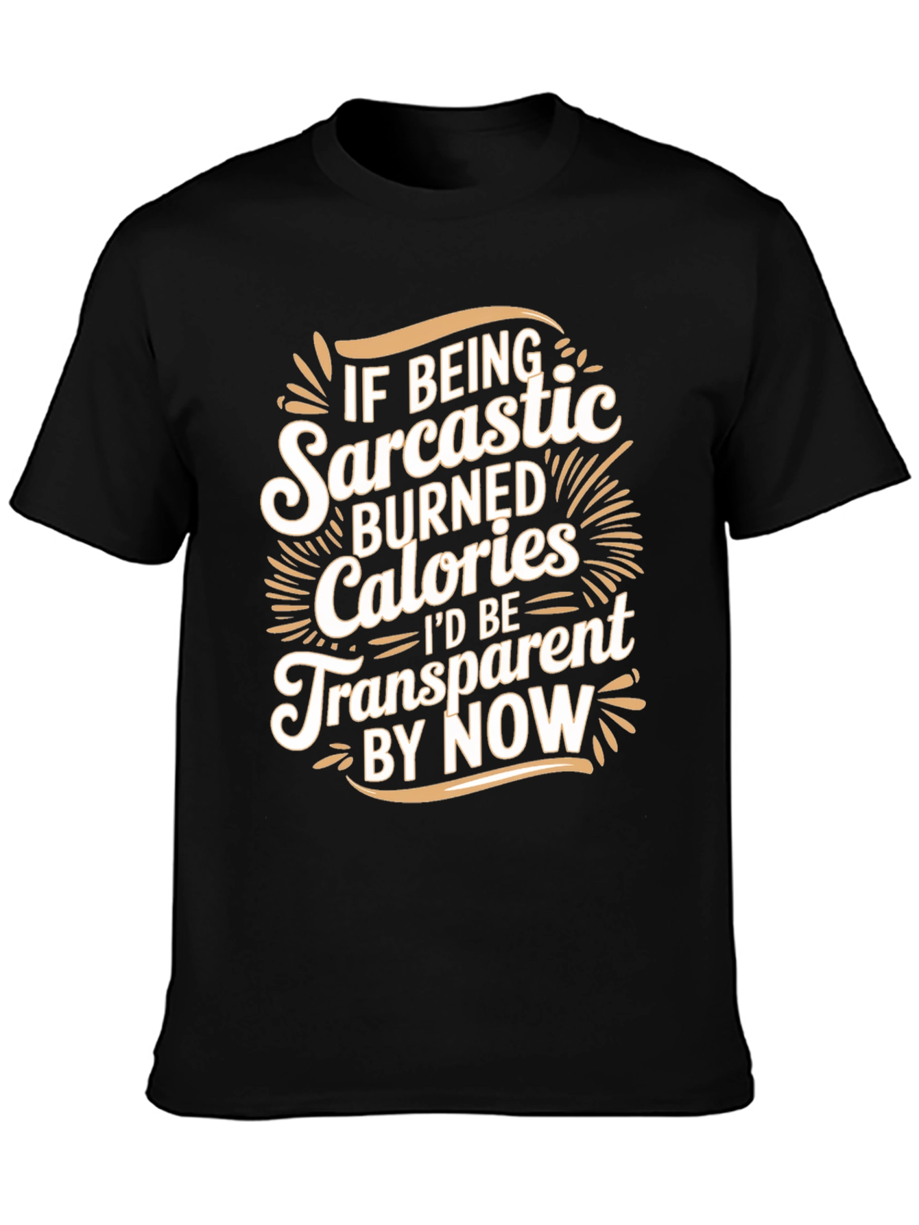Sarcastic Calories Burned Funny T-Shirt