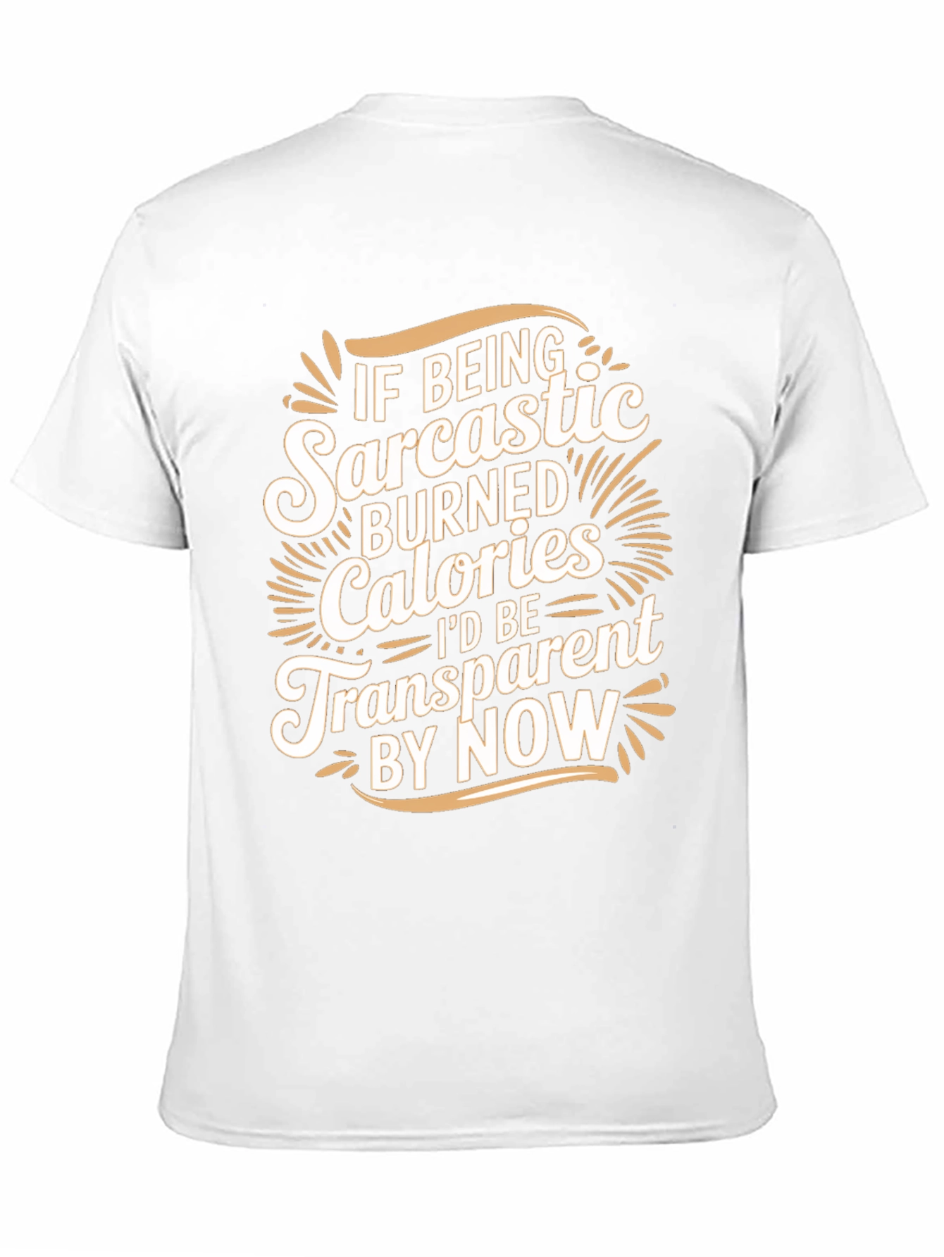 Sarcastic Calories Burned Funny T-Shirt