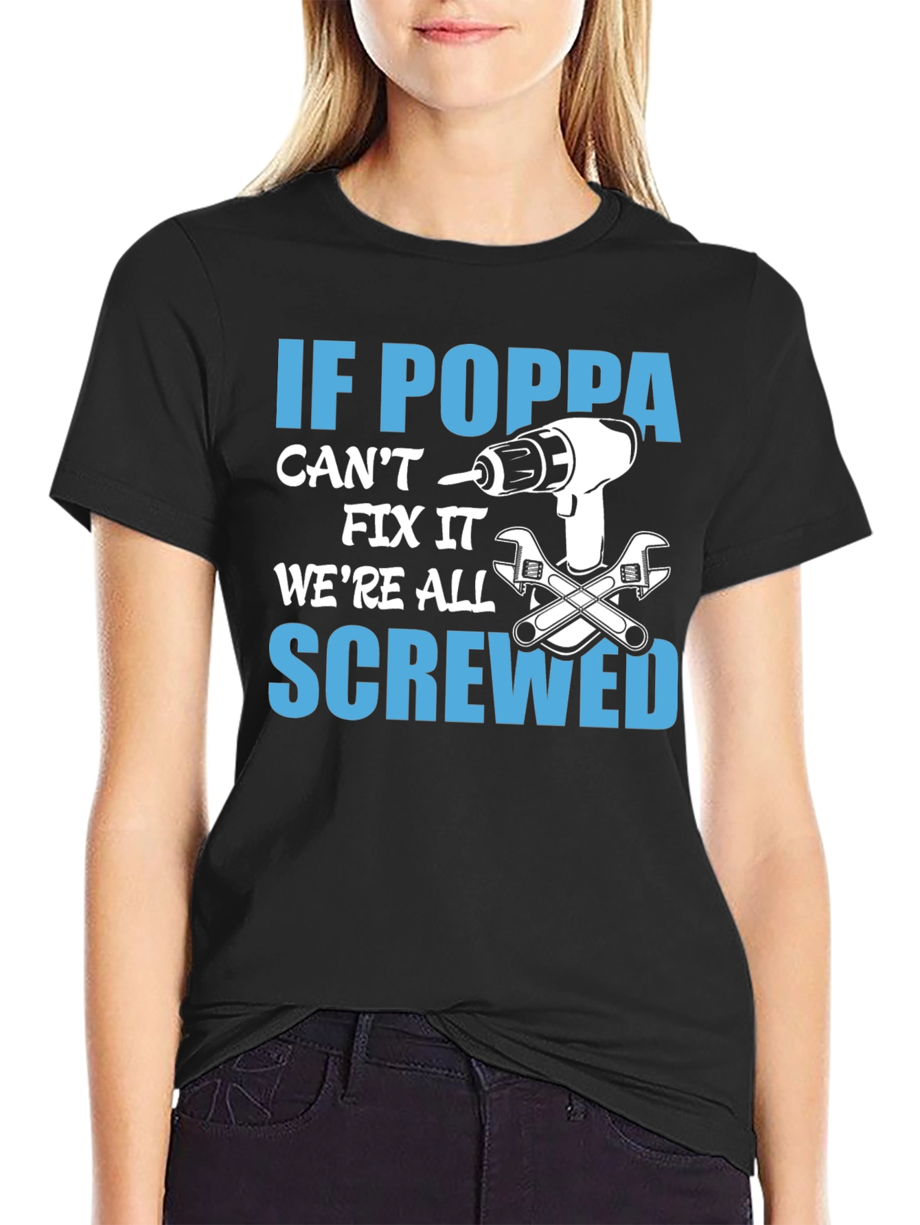If Poppa Cant Fix It T-Shirt
