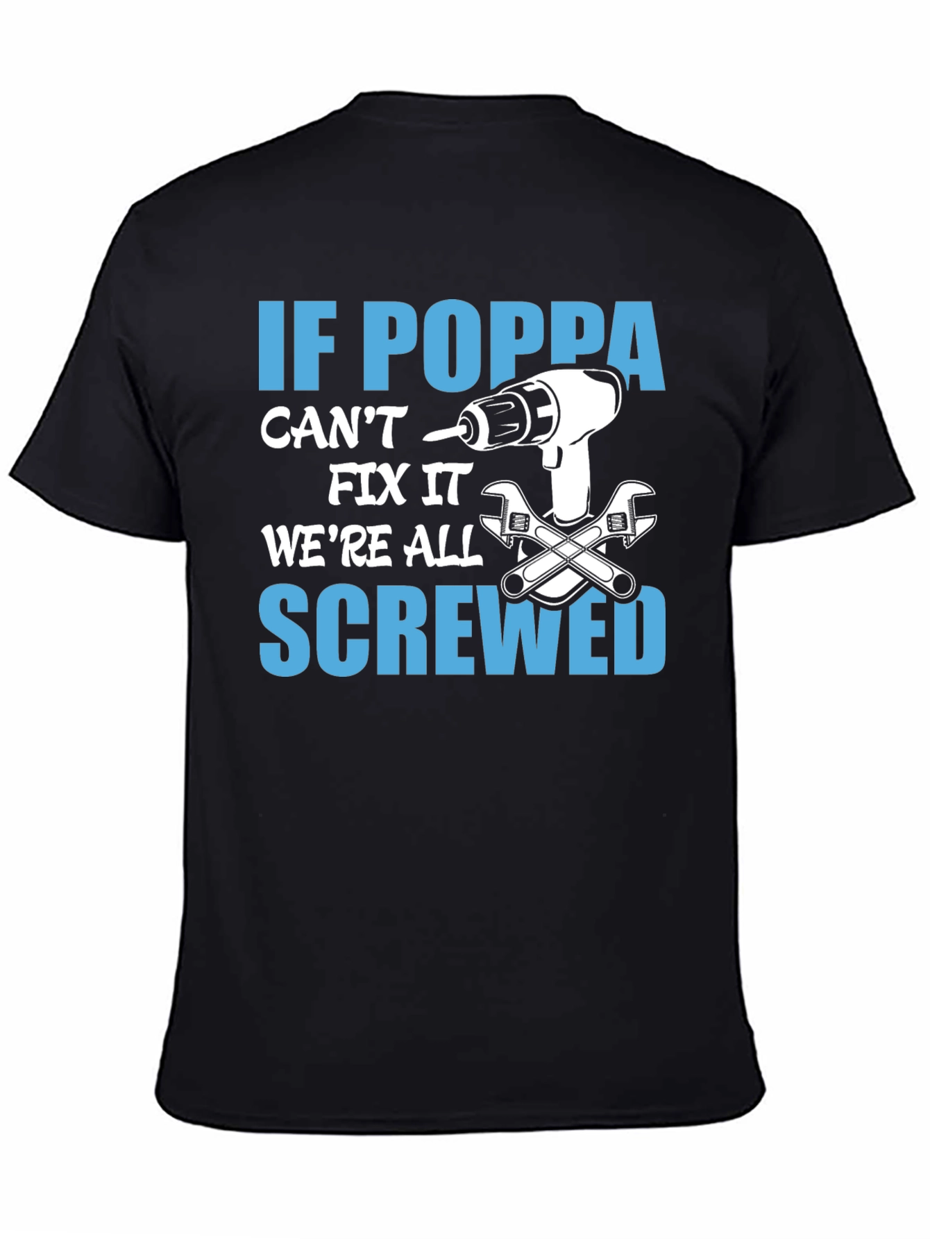 If Poppa Cant Fix It T-Shirt