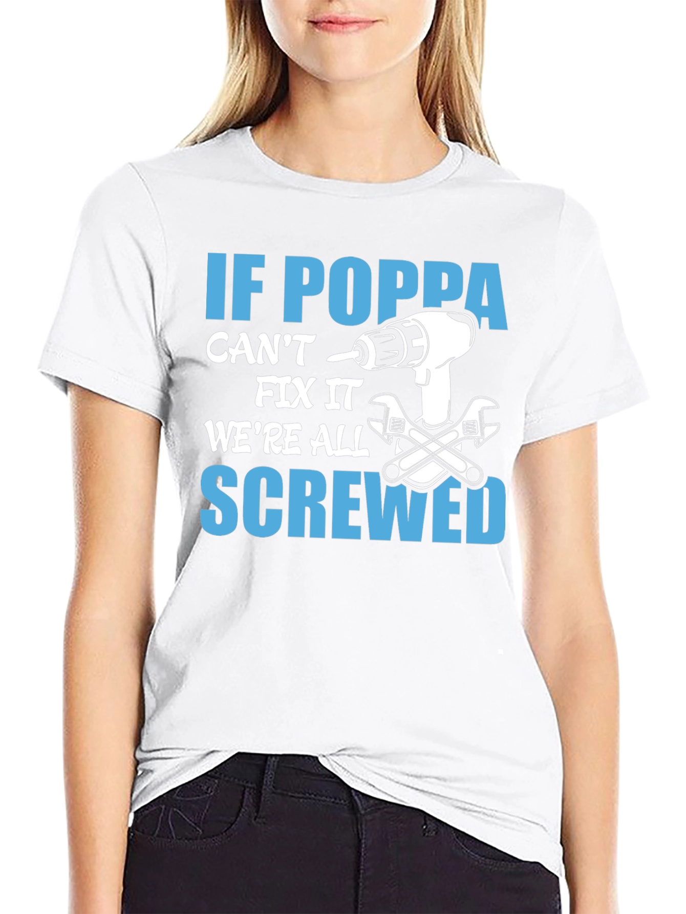If Poppa Cant Fix It T-Shirt
