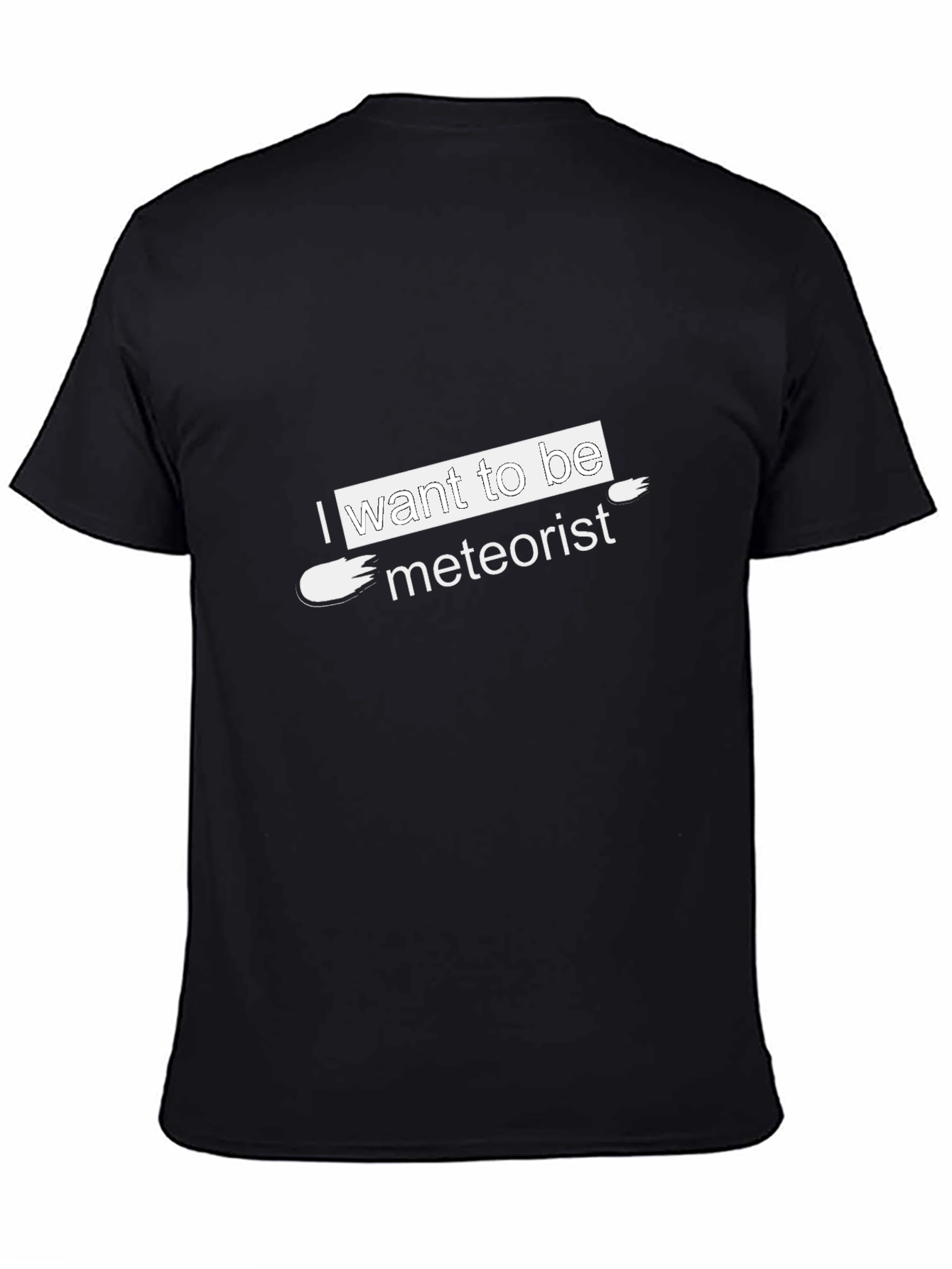 I Want to Be Meteorist Black T-Shirt