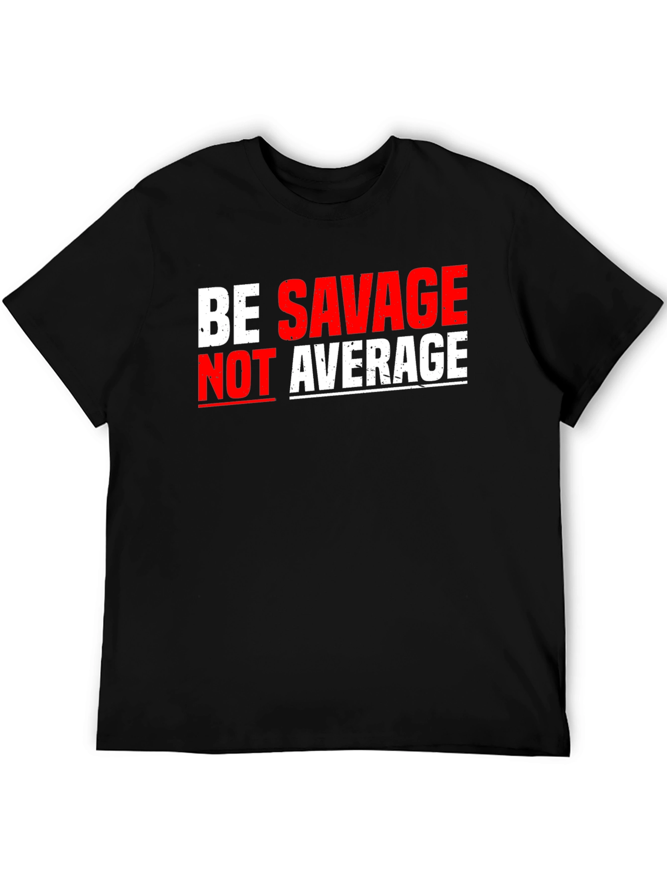Be Savage Not Average Black T-Shirt