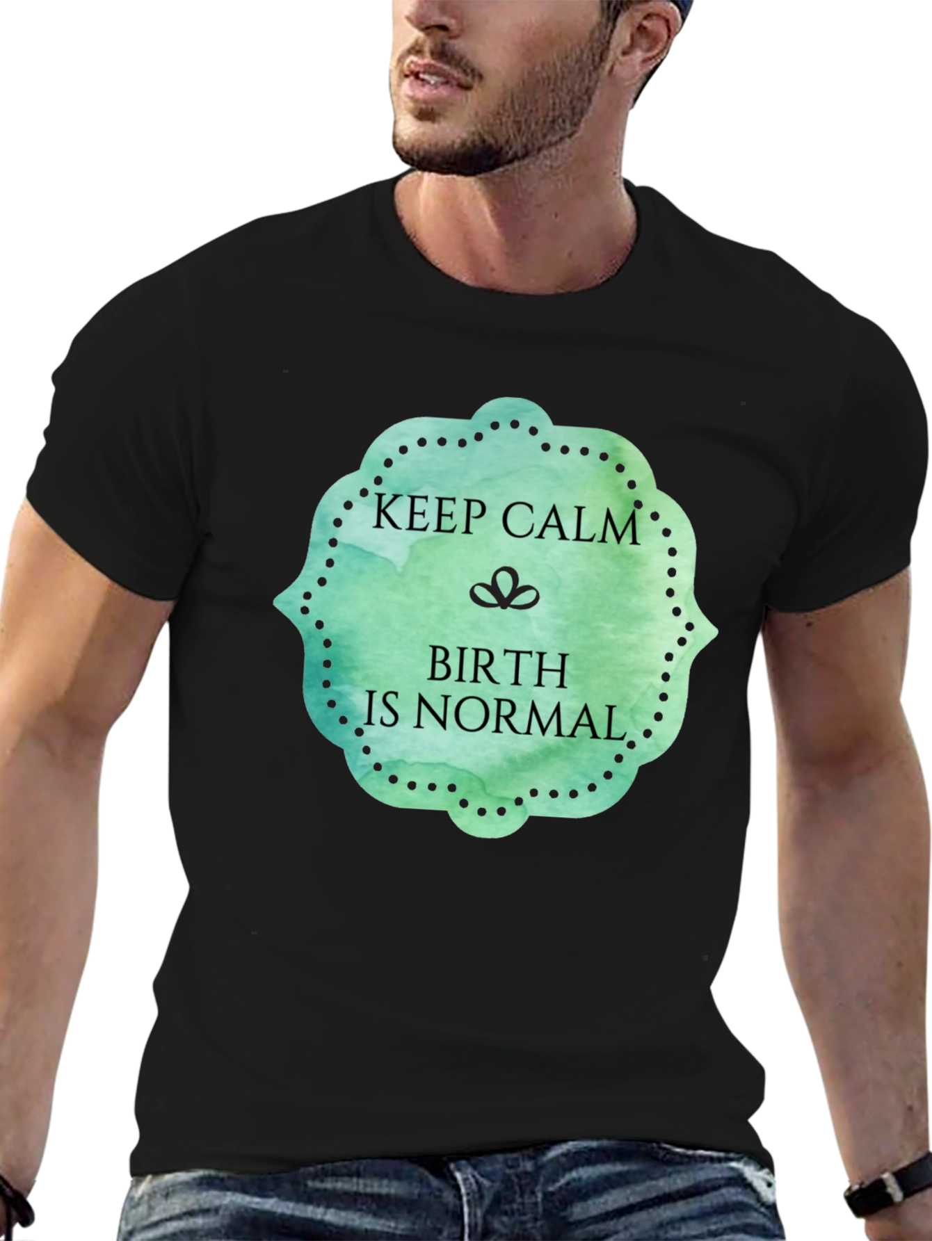 Keep Calm Birth Is Normal Graphic Tee