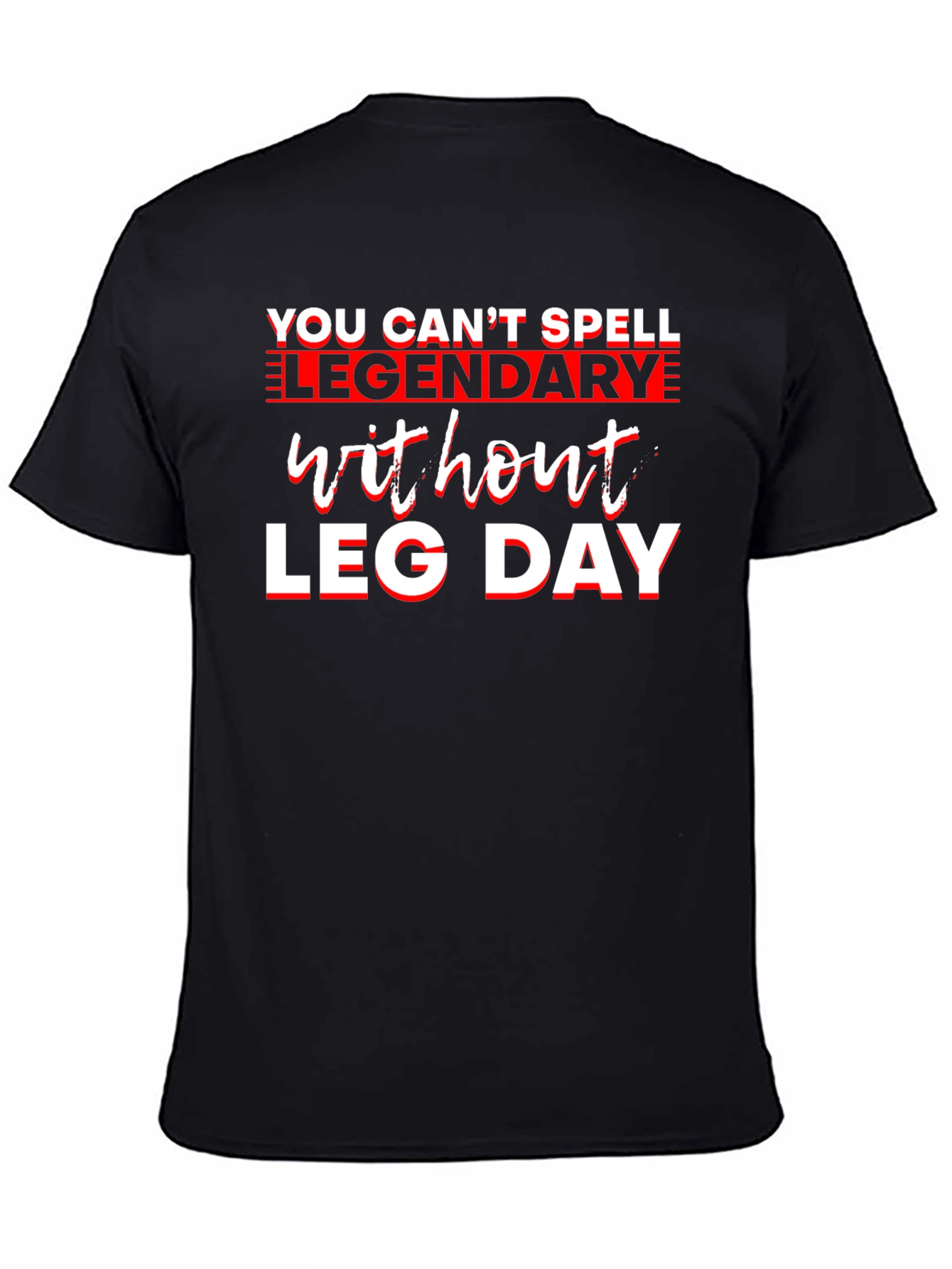 Legendary Leg Day Graphic Tee