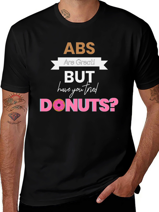 Abs are Great But Donuts T-Shirt - Funny Graphic Tee