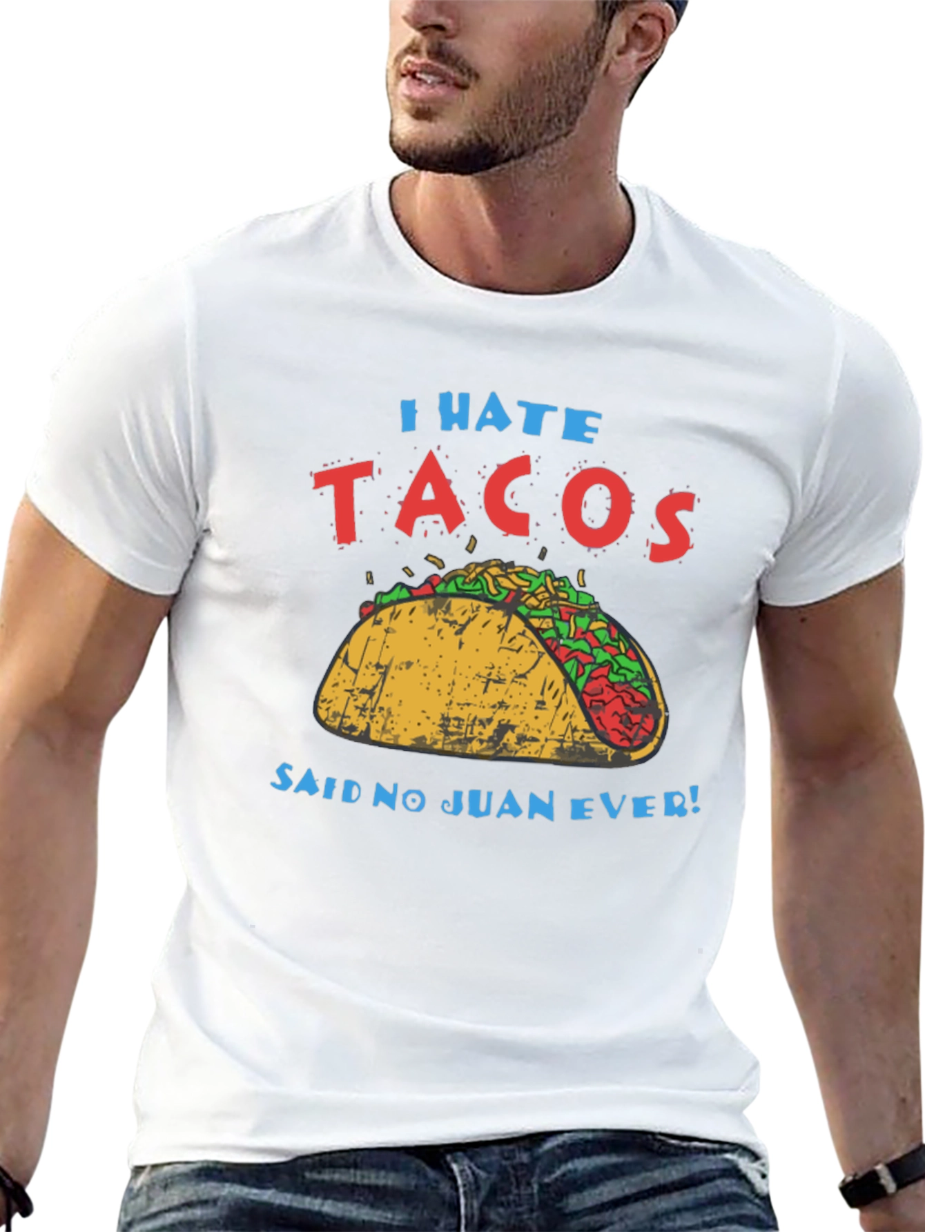I Hate Tacos - Said No Juan Ever T-Shirt