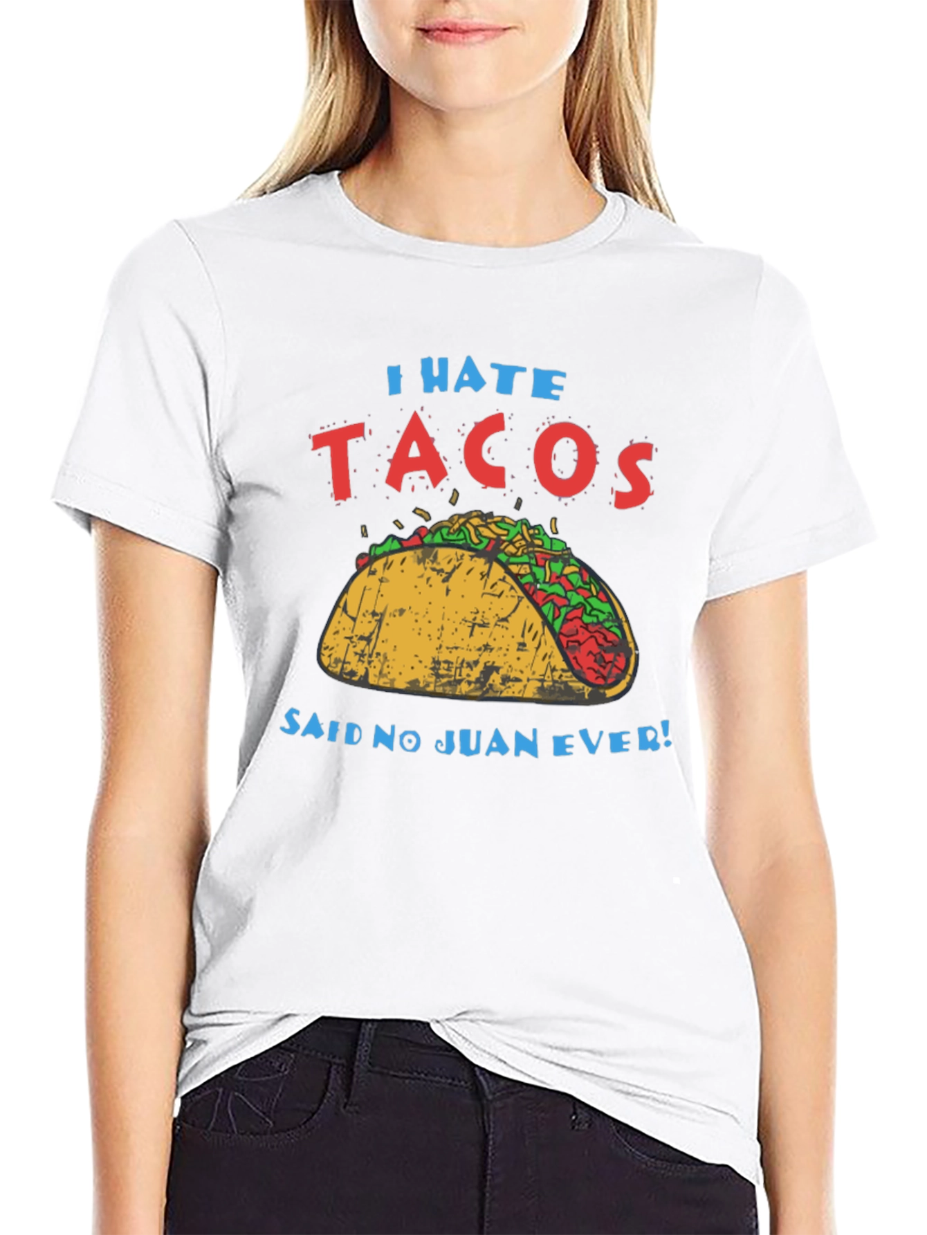 I Hate Tacos - Said No Juan Ever T-Shirt