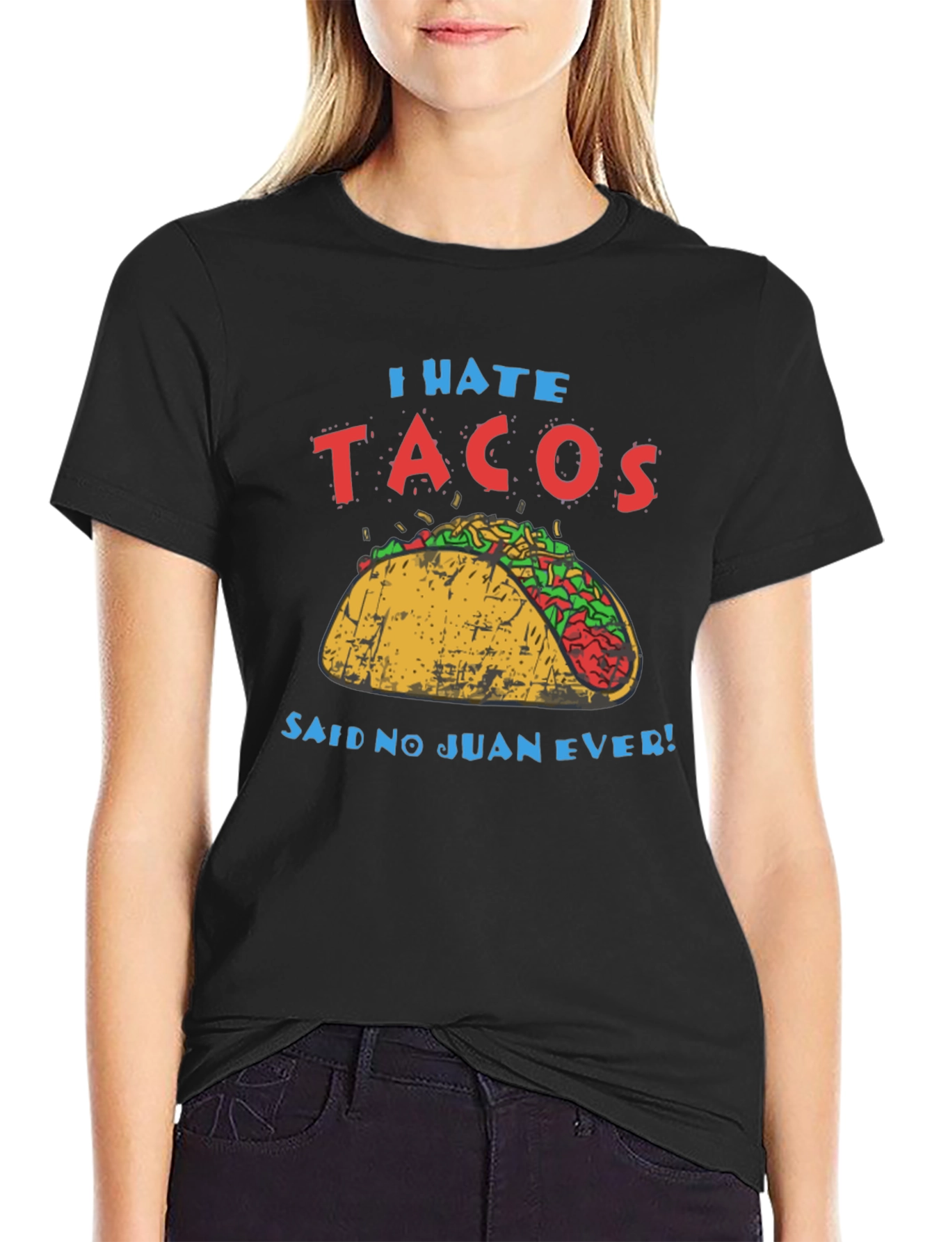 I Hate Tacos - Said No Juan Ever T-Shirt
